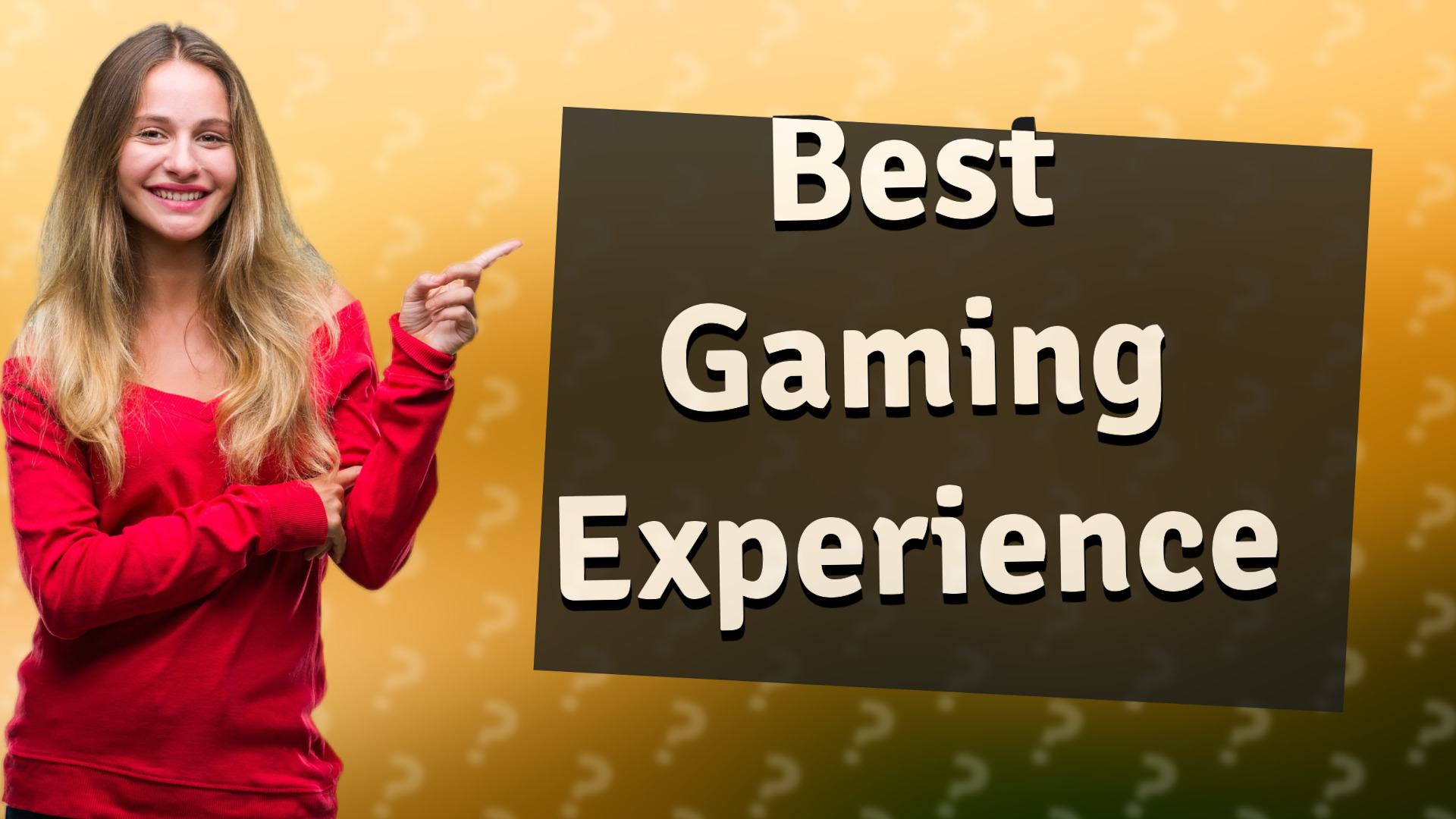 Best Gaming Experience