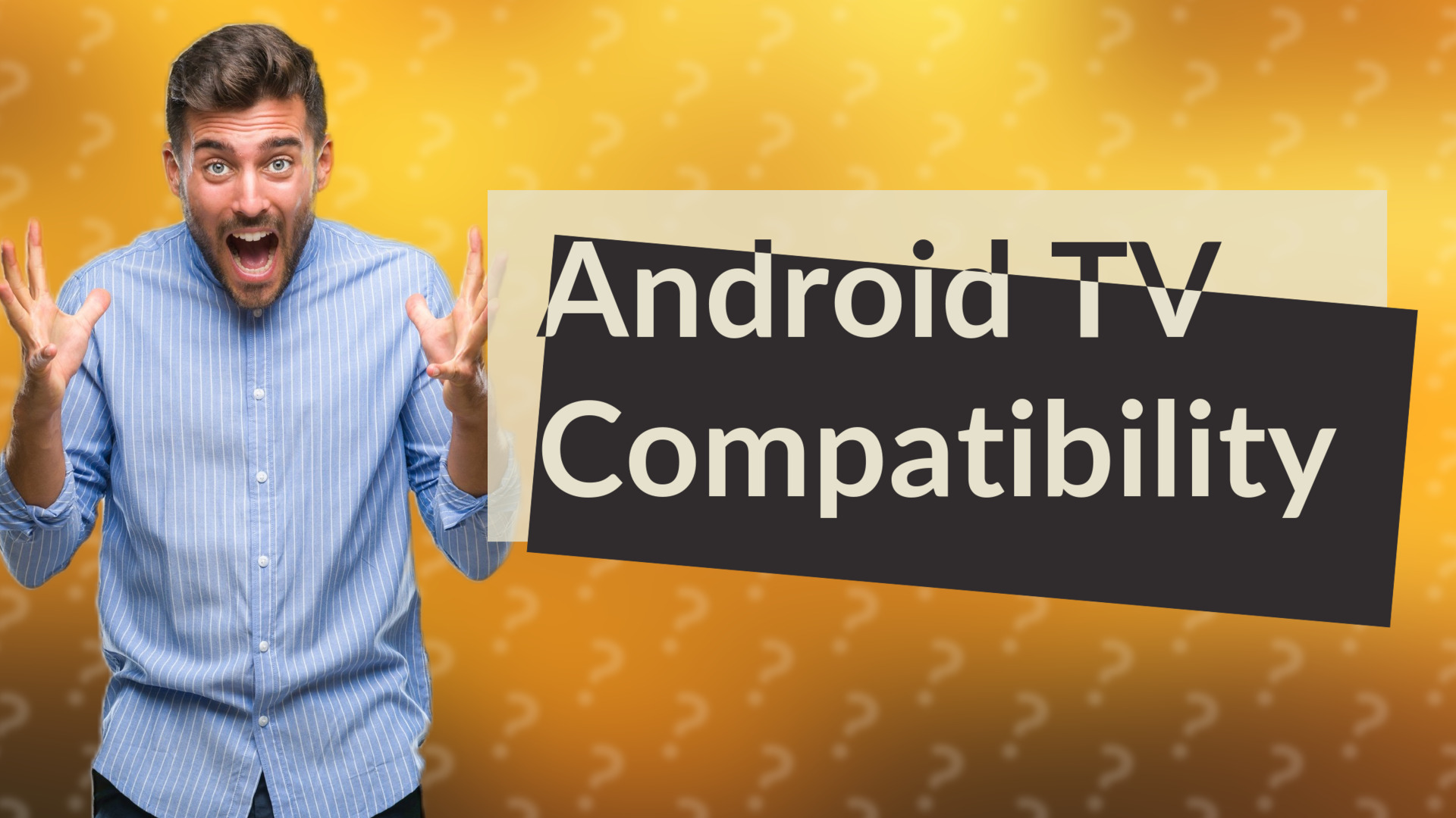 Android TV Compatibility