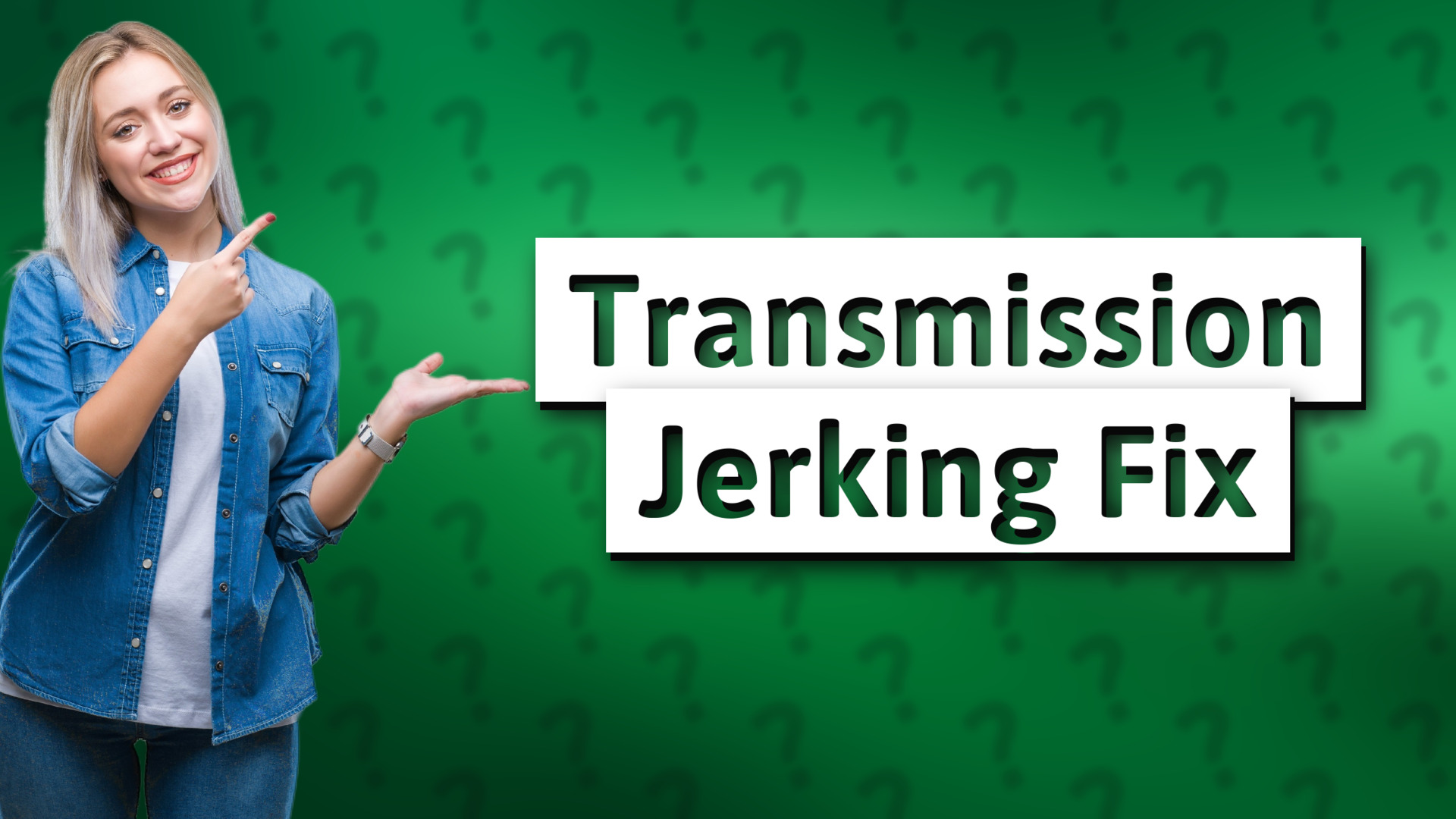 Transmission Jerking Fix