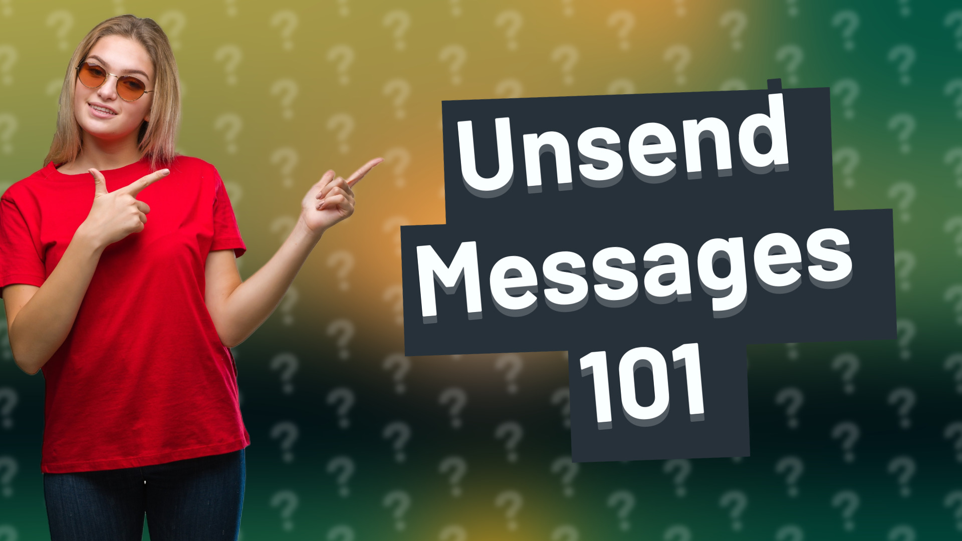 Unsend Messages 101