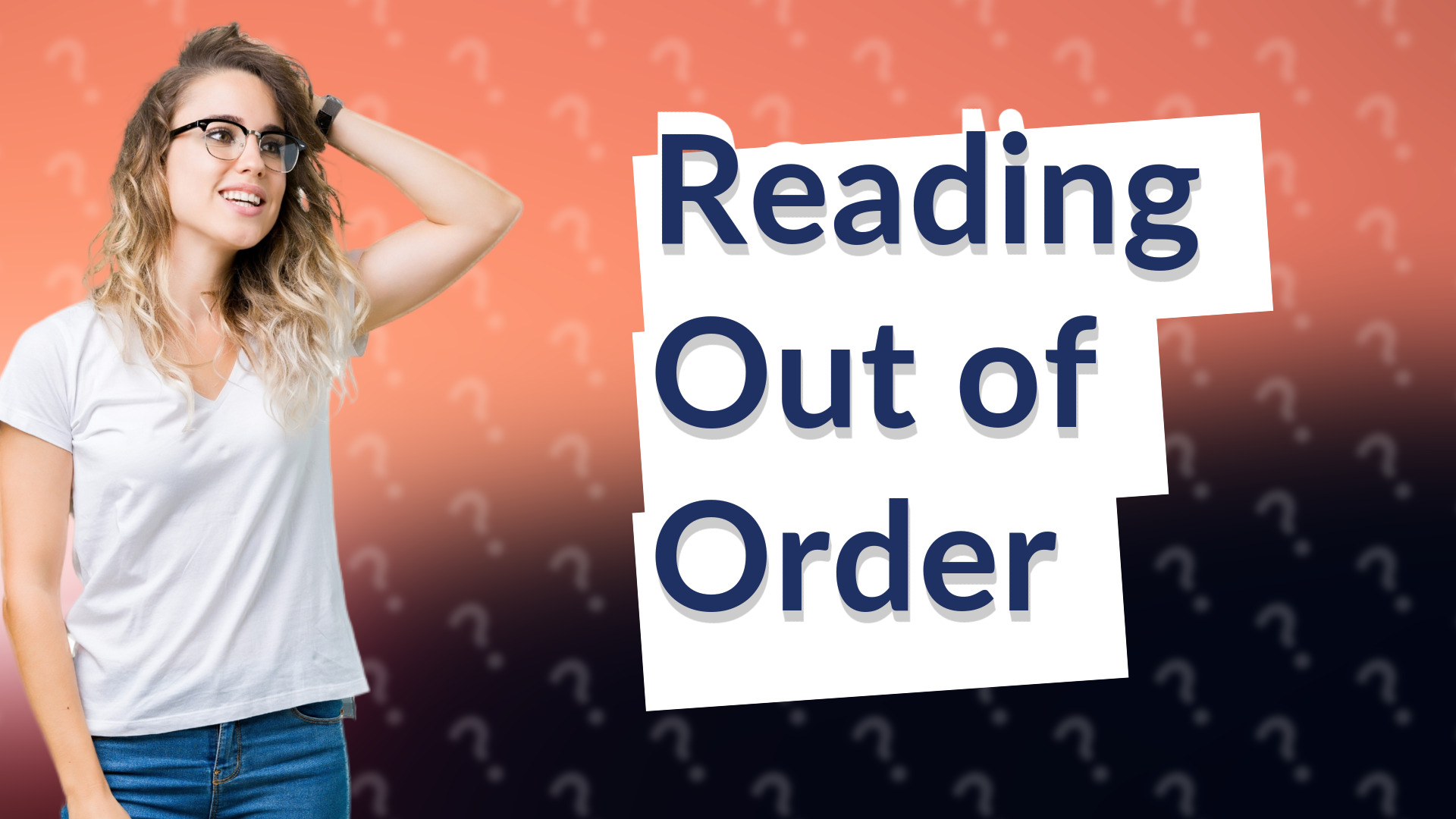 Reading Out of Order