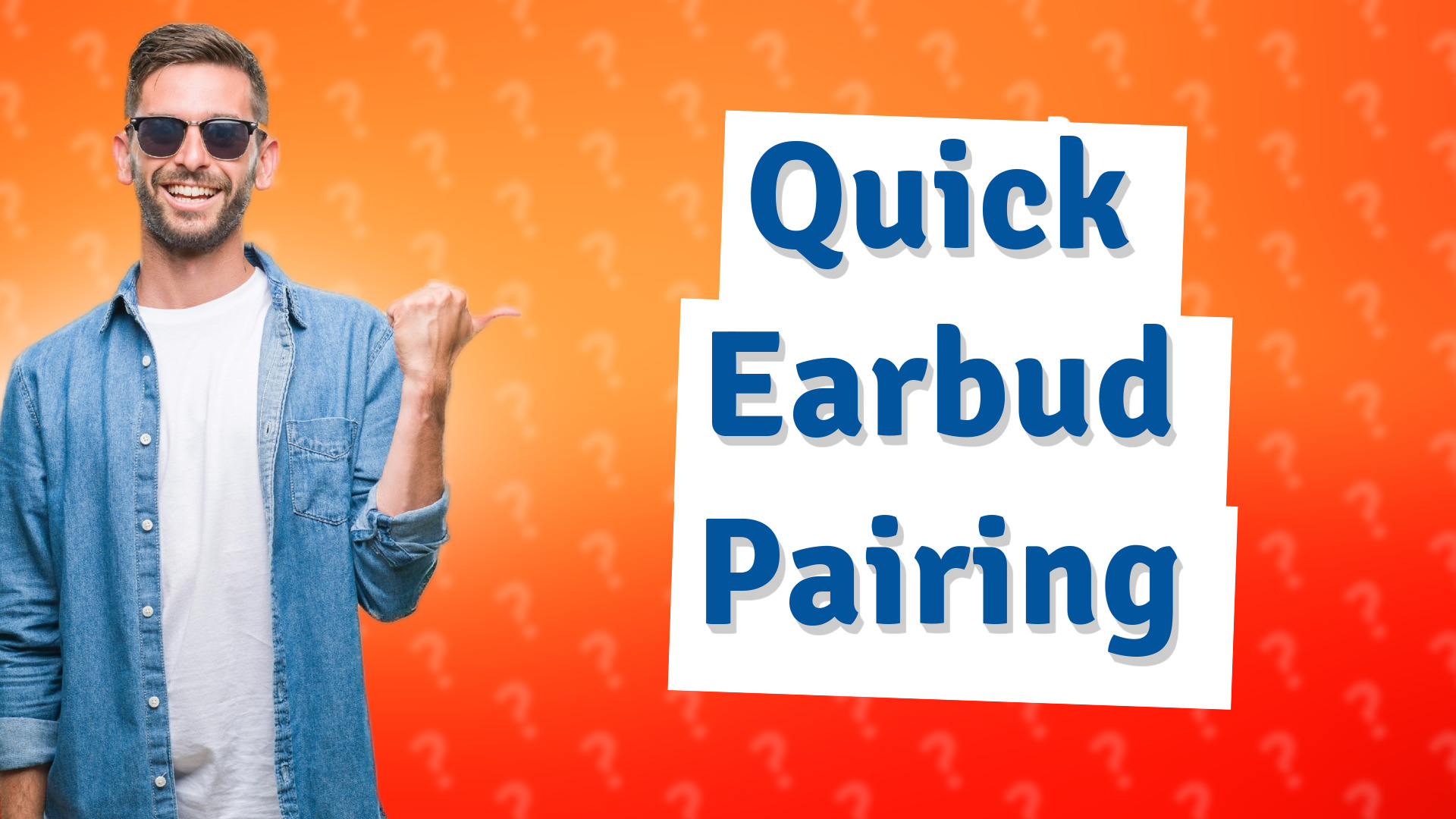 Quick Earbud Pairing