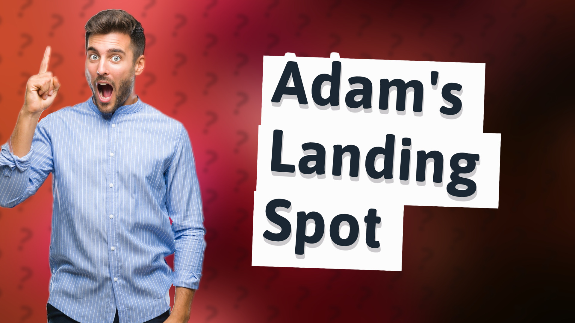 Adam's Landing Spot