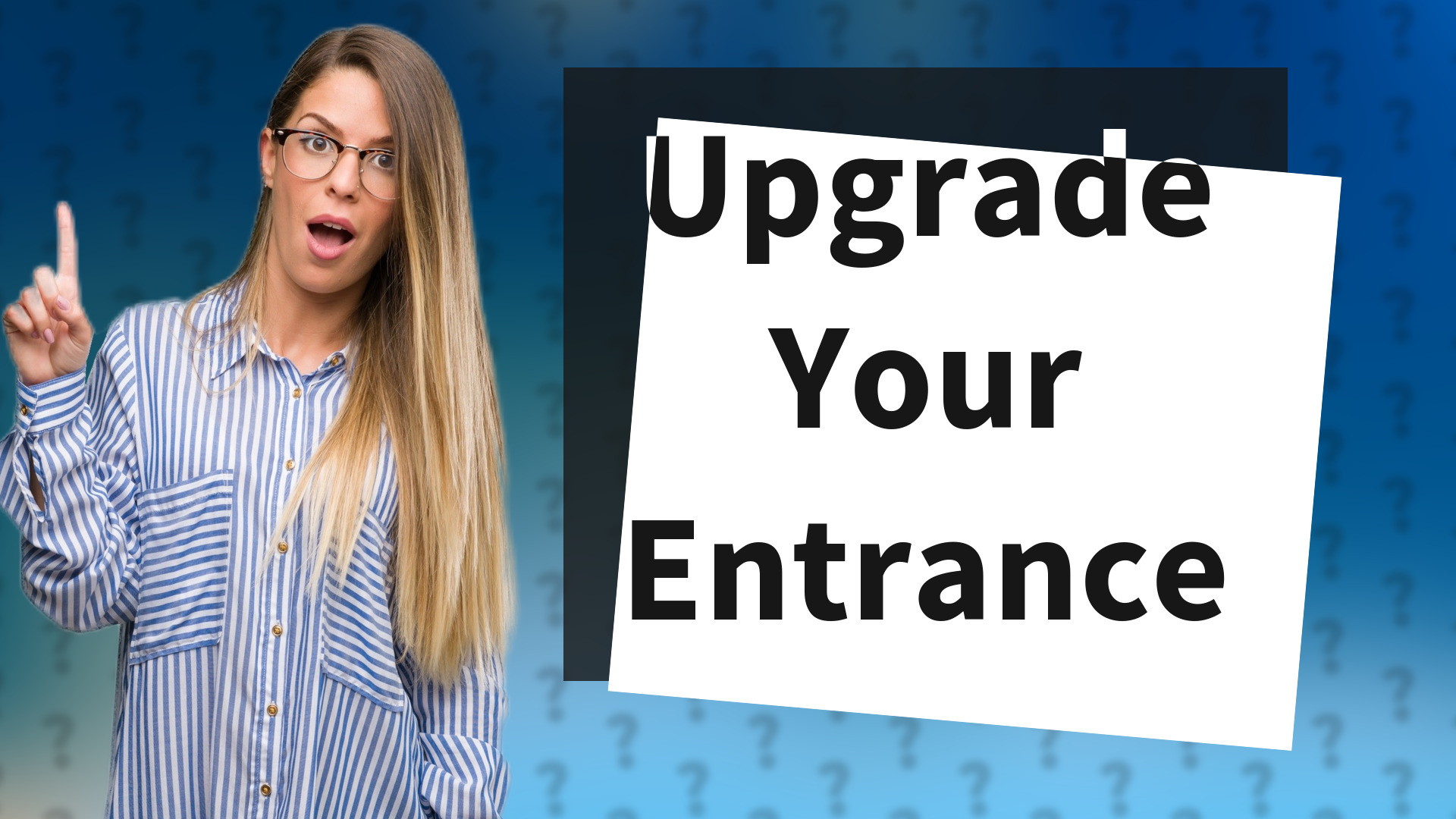 Upgrade Your Entrance