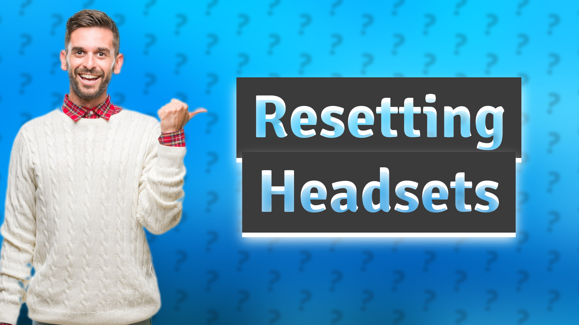 Resetting Headsets