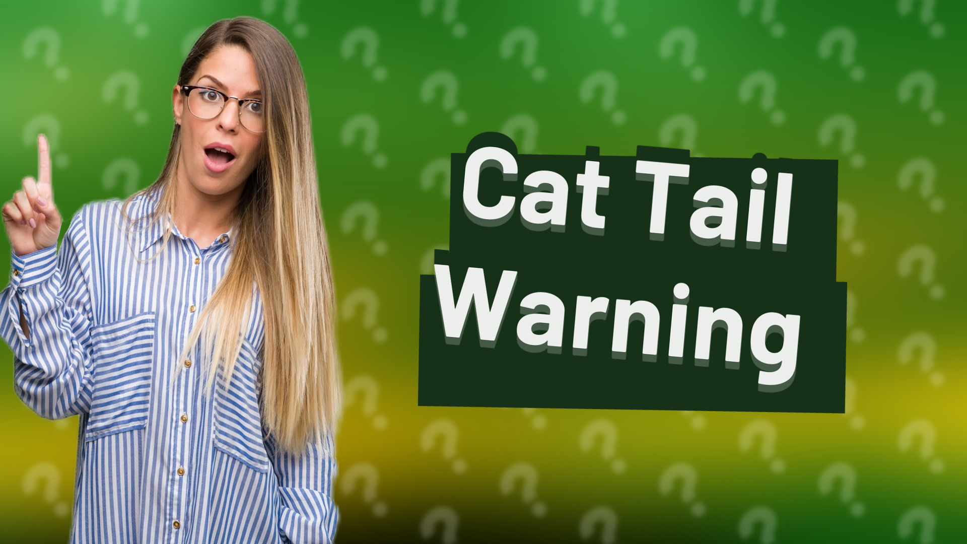 Cat Tail Warning