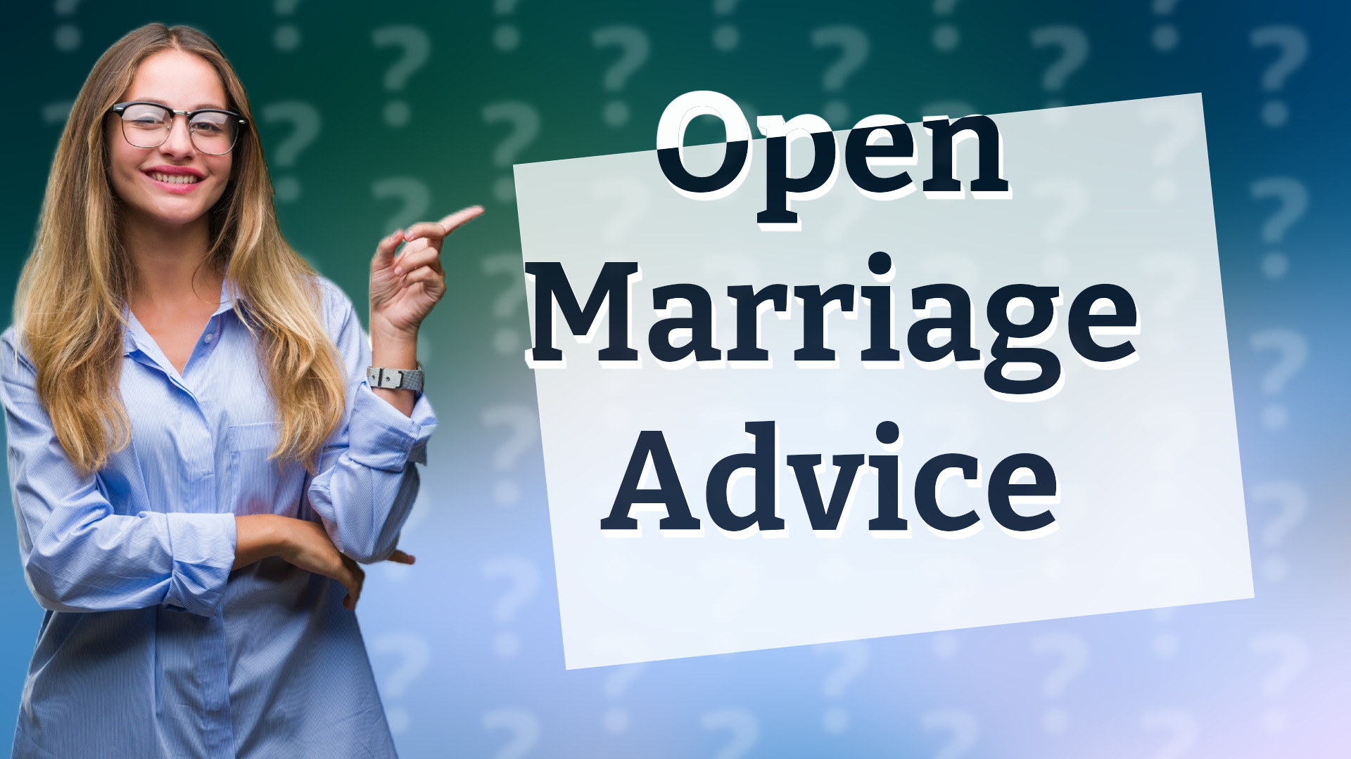 Open Marriage Advice
