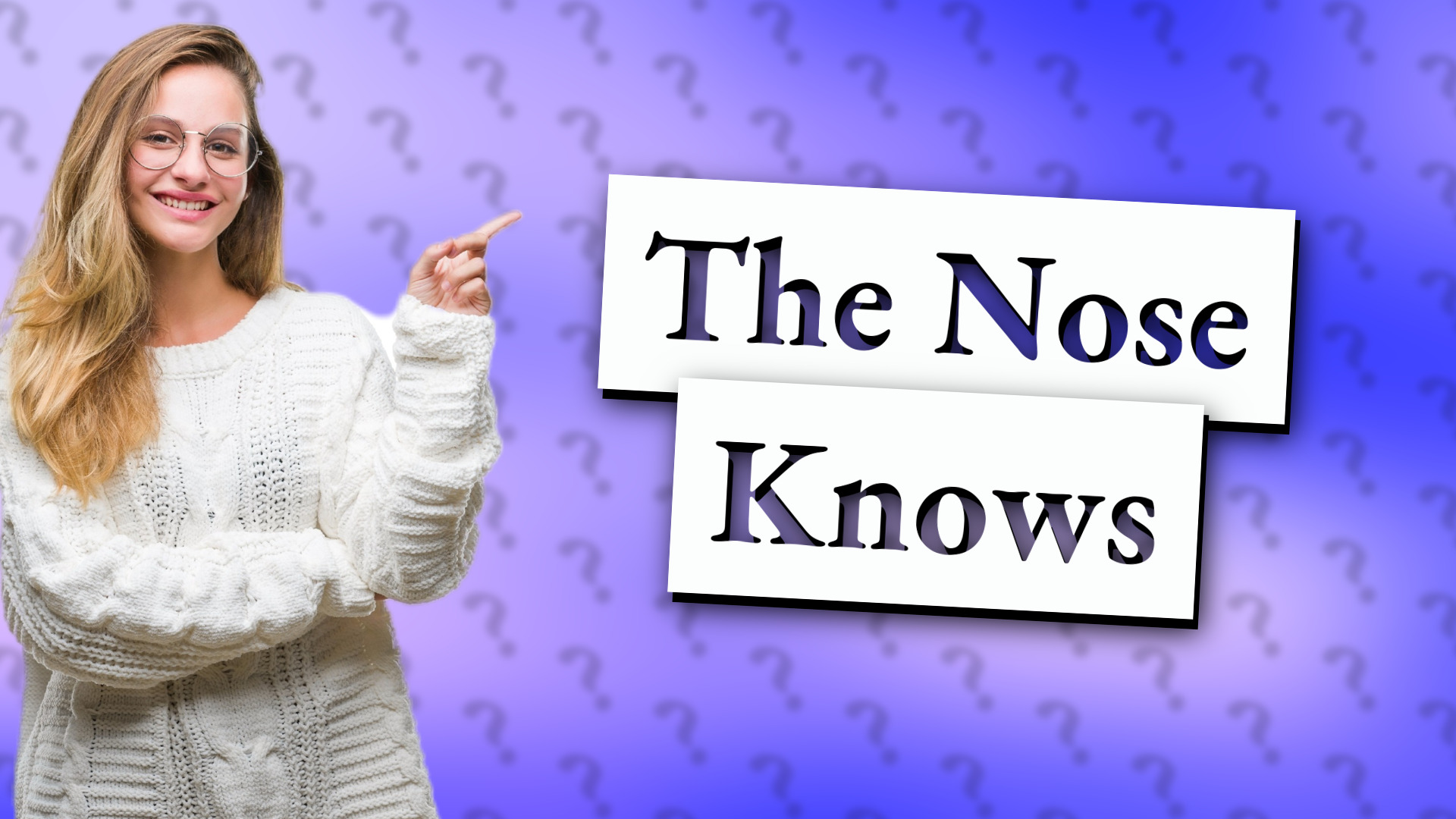 The Nose Knows