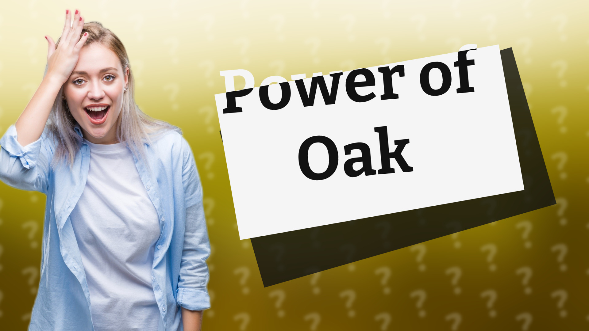 Power of Oak