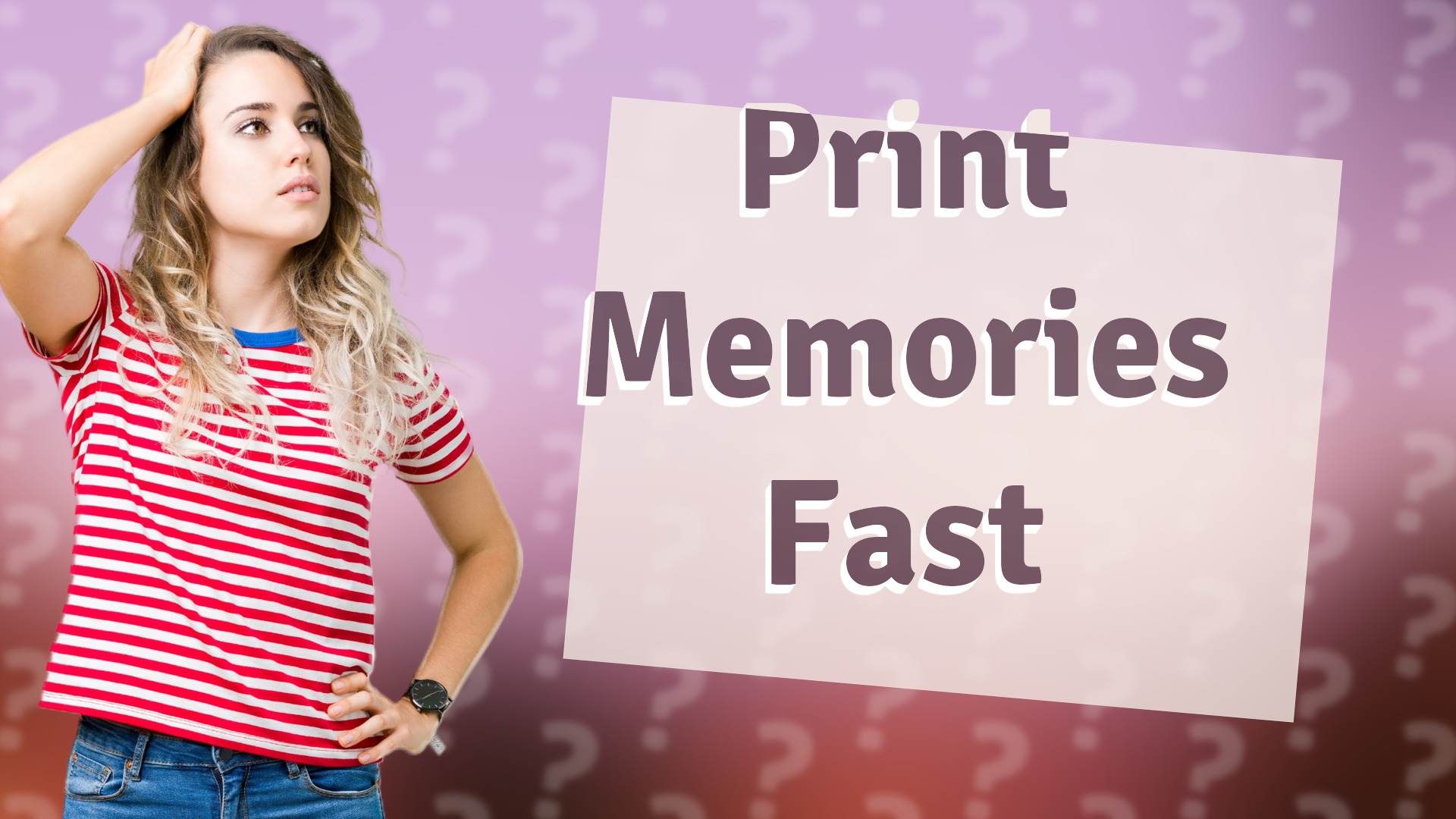 Print Memories Fast
