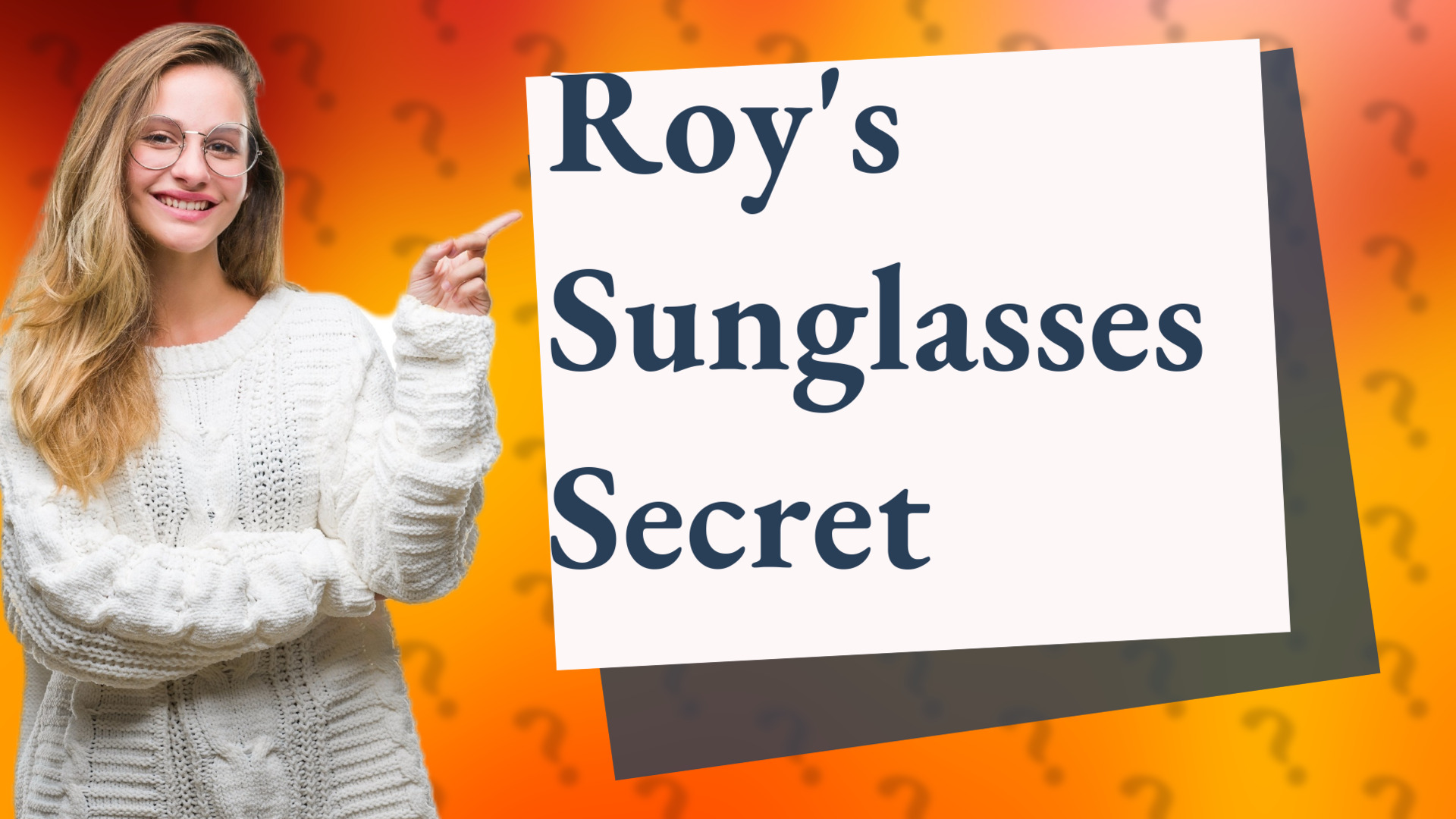 Roy's Sunglasses Secret