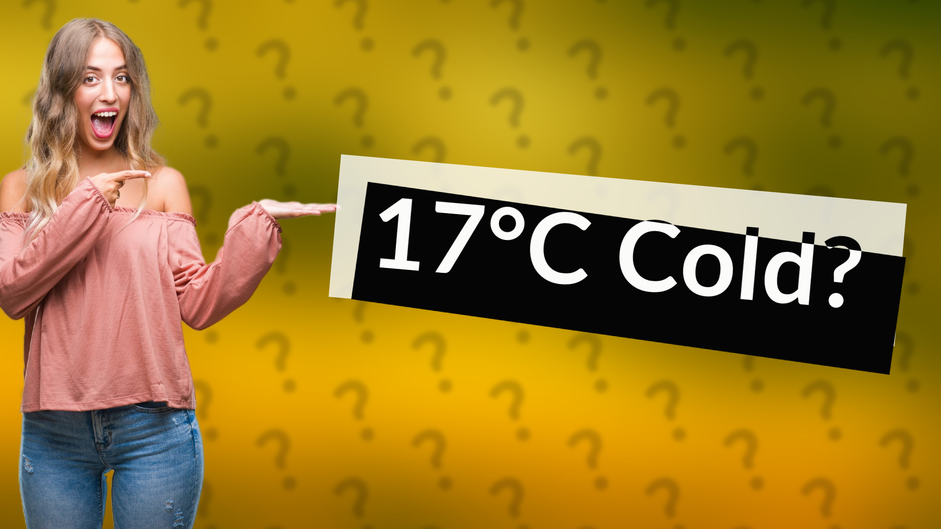 17°C Cold?