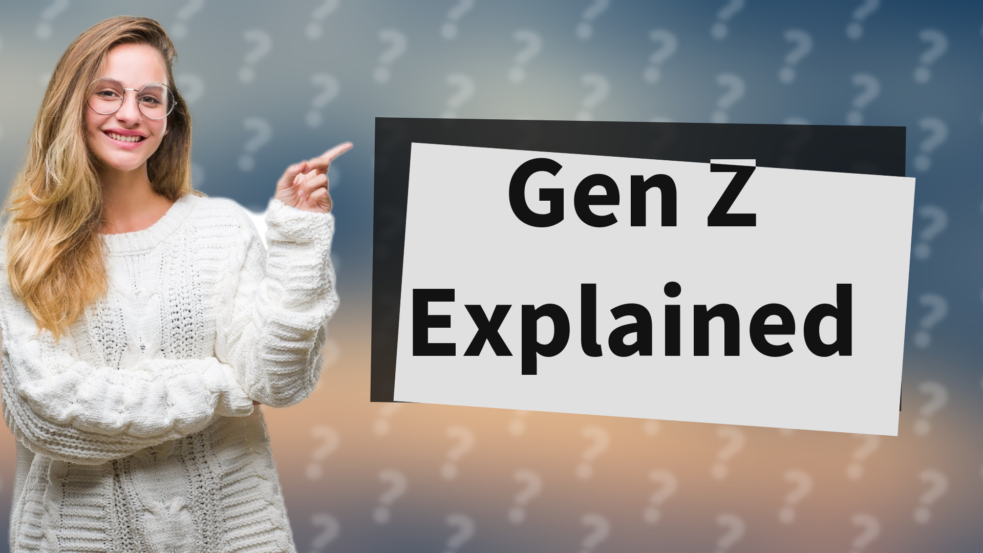 Gen Z Explained