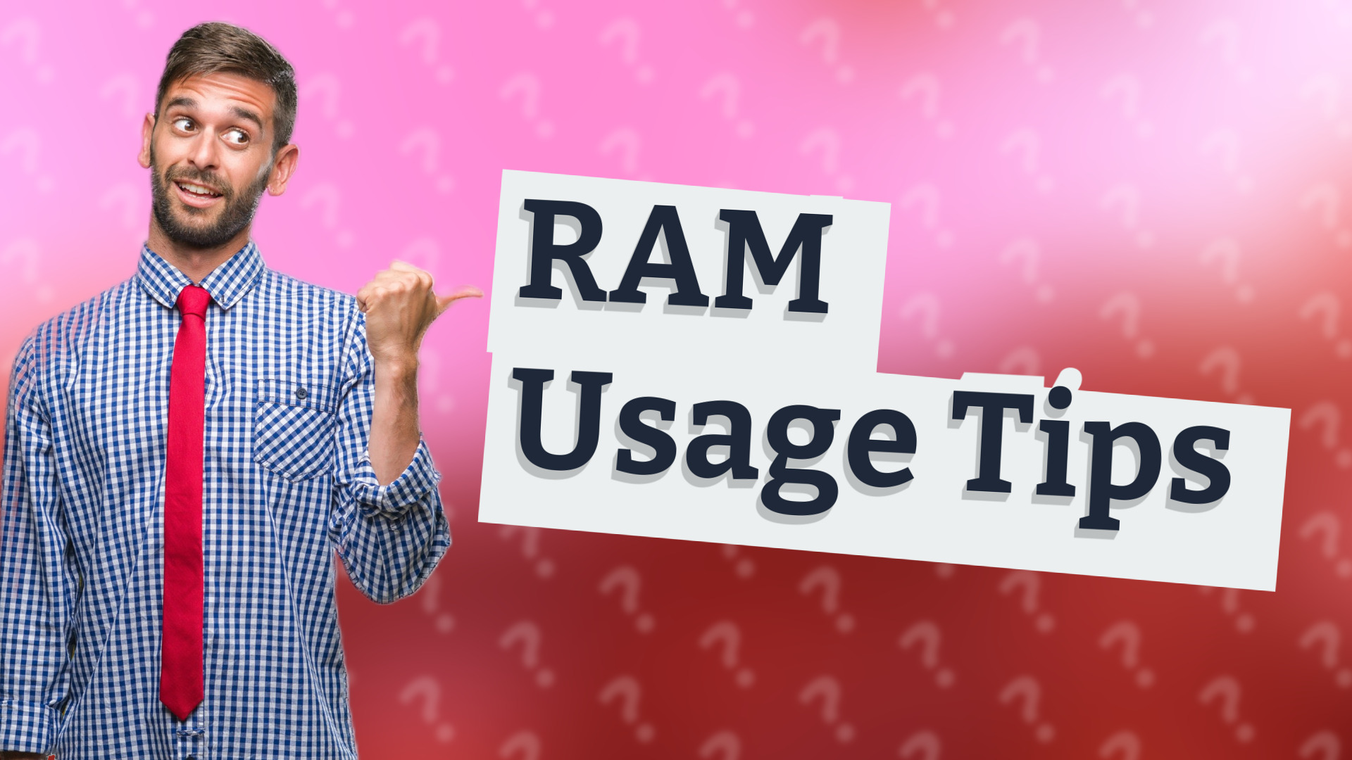 RAM Usage Tips