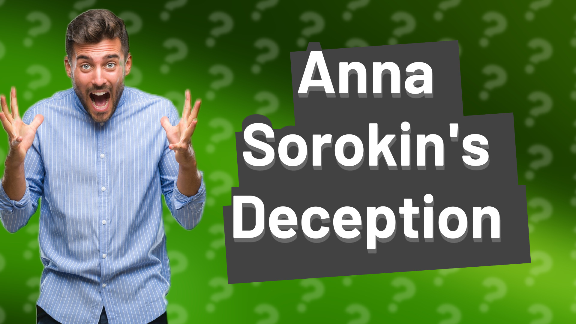 Anna Sorokin's Deception