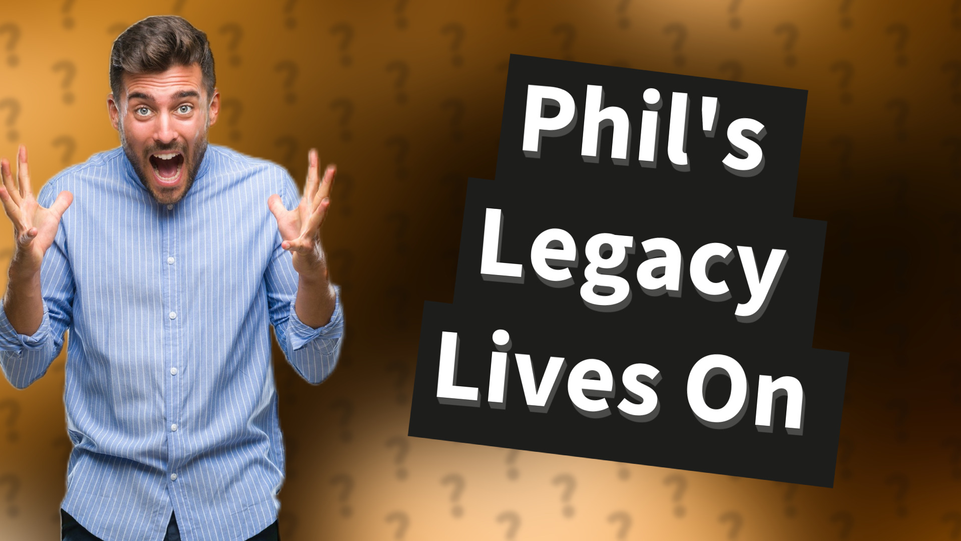 Phil's Legacy Lives On