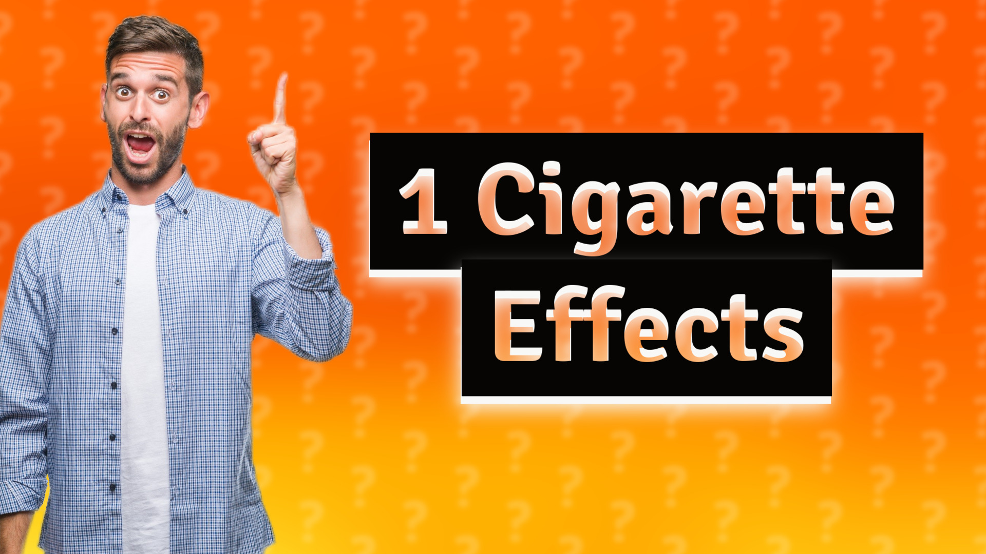 1 Cigarette Effects