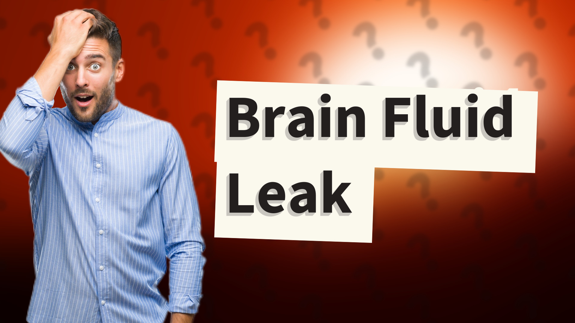 Brain Fluid Leak