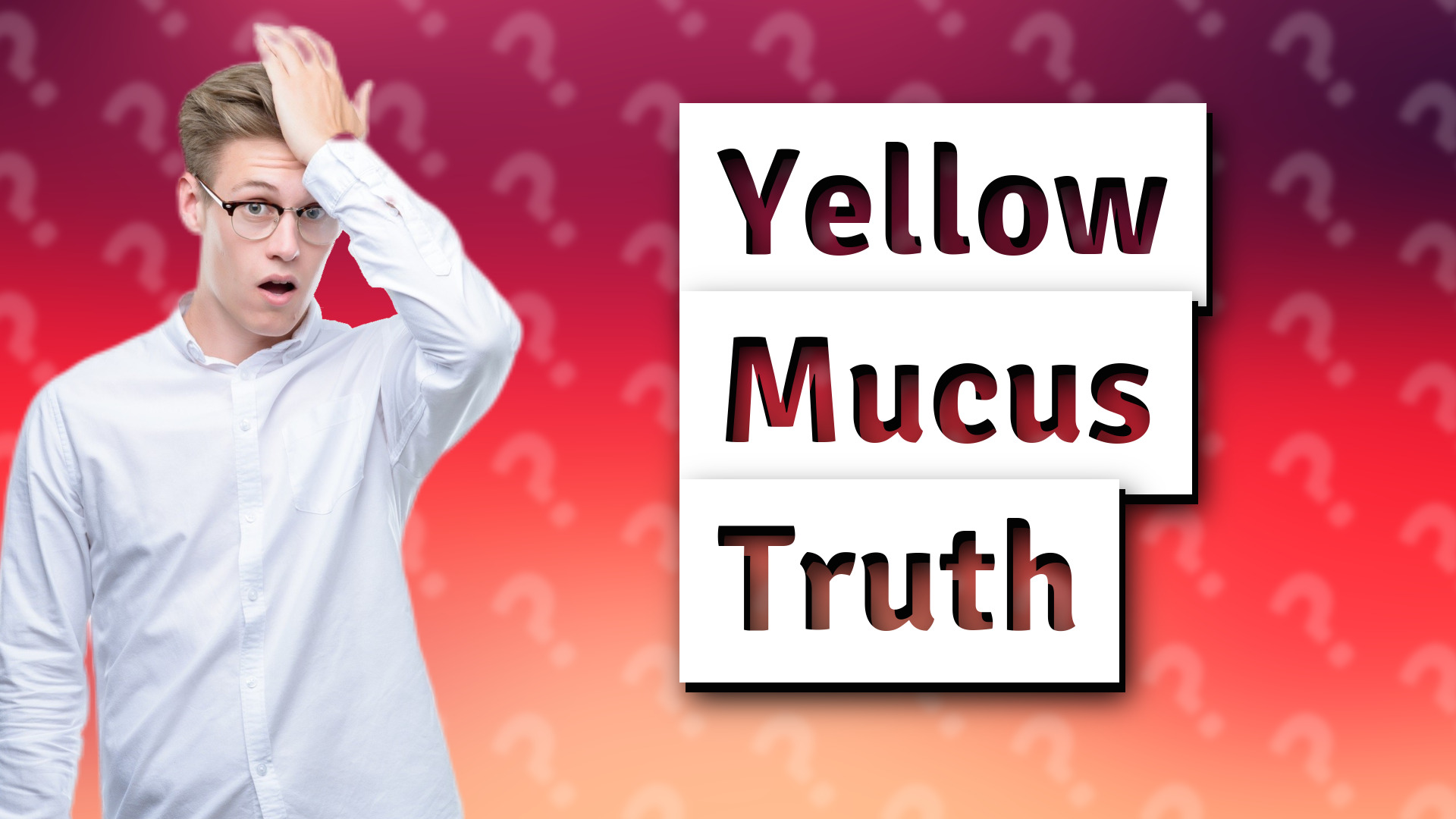 Yellow Mucus Truth