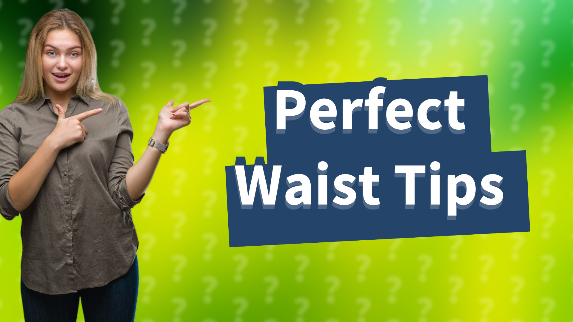 Perfect Waist Tips