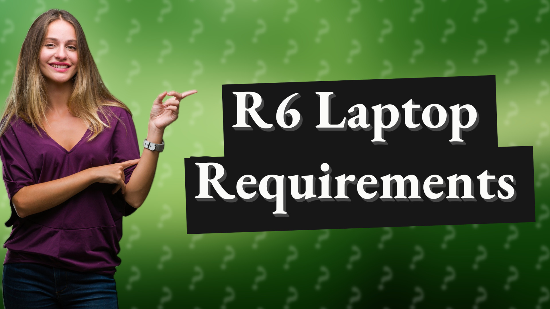 R6 Laptop Requirements