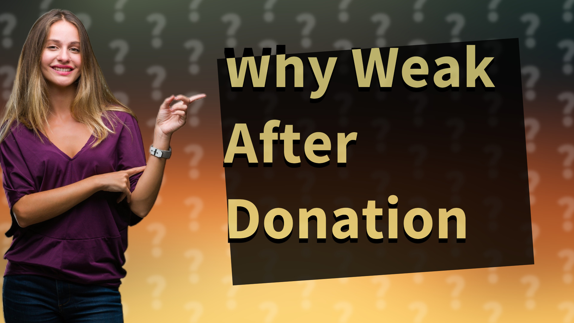 Why Weak After Donation