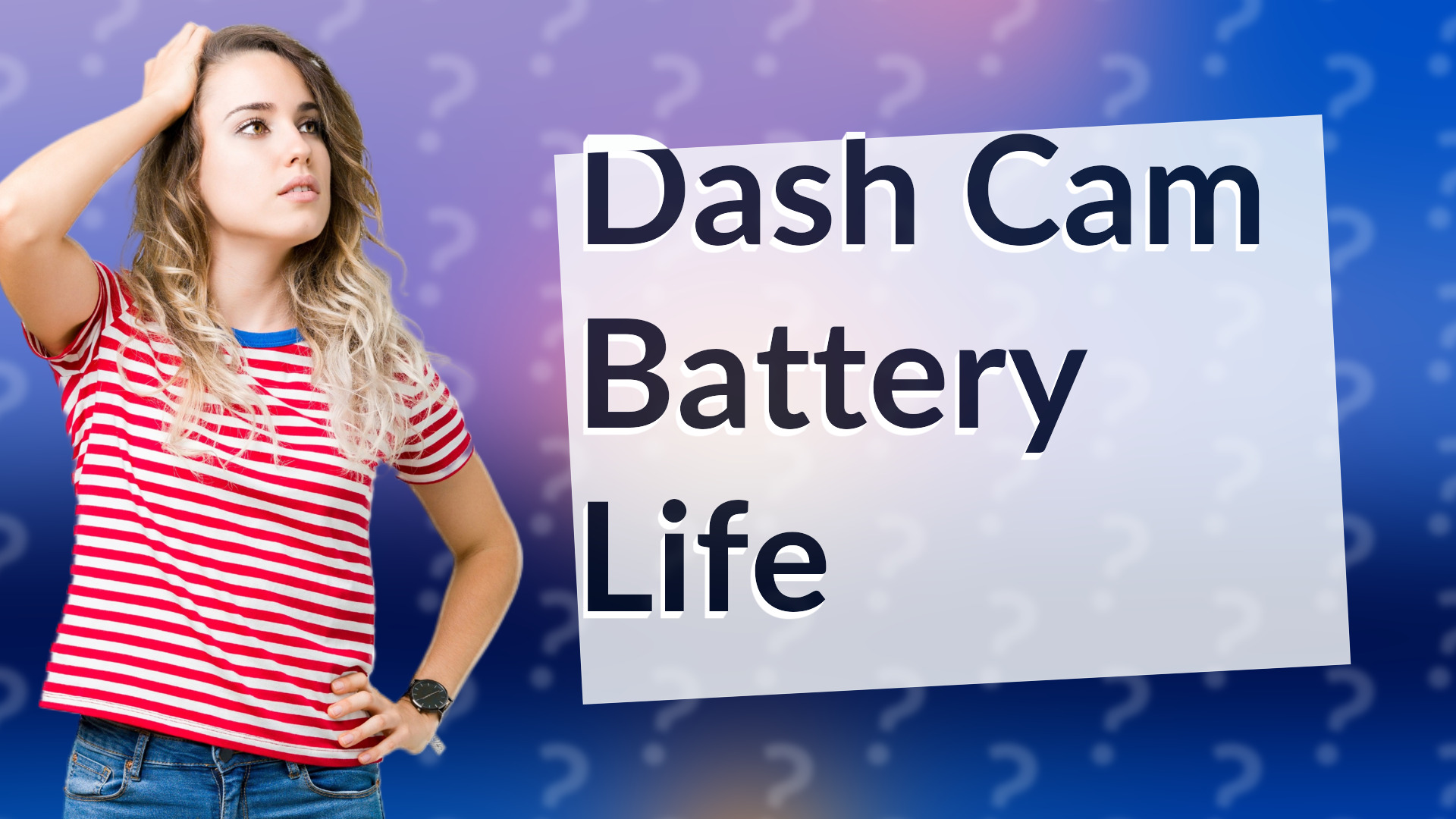 Dash Cam Battery Life