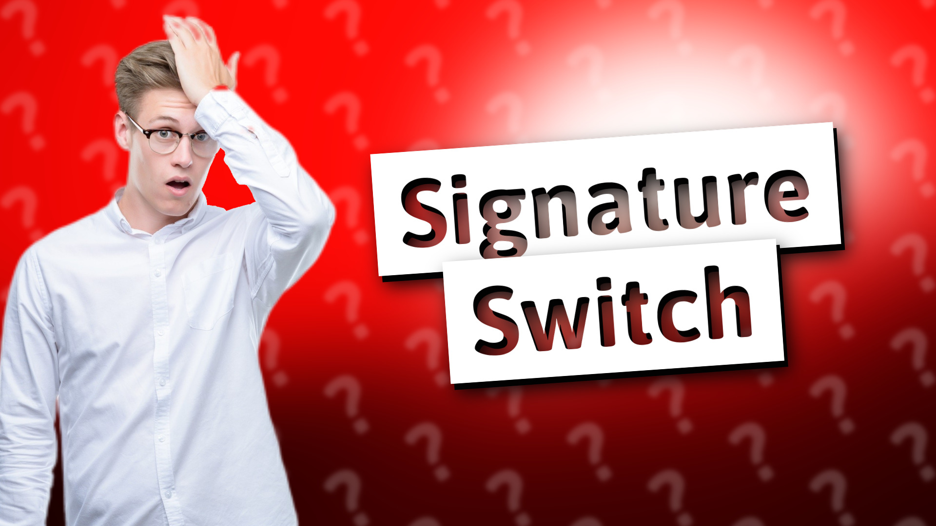 Signature Switch