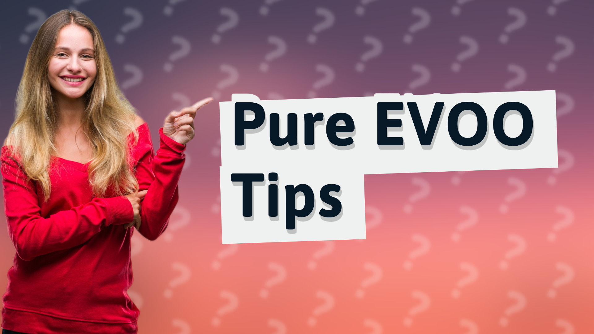 Pure EVOO Tips