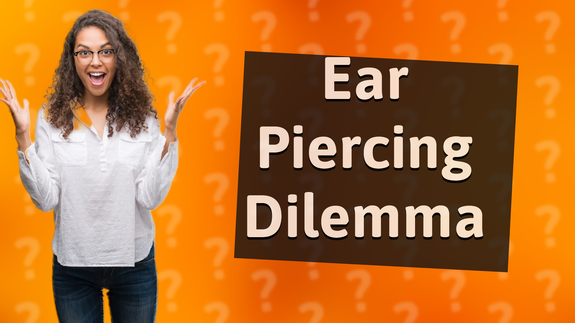 Ear Piercing Dilemma