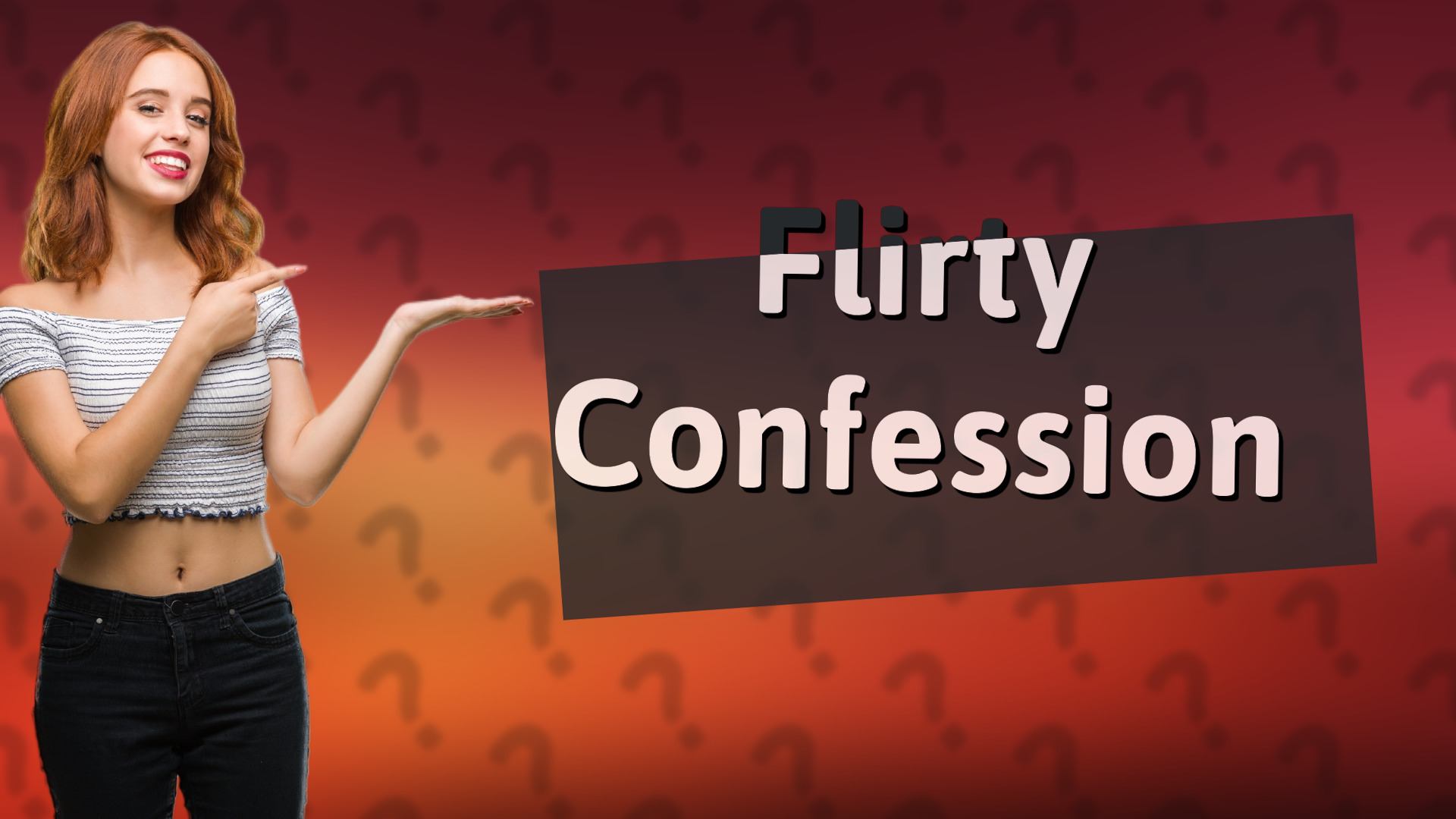 Flirty Confession