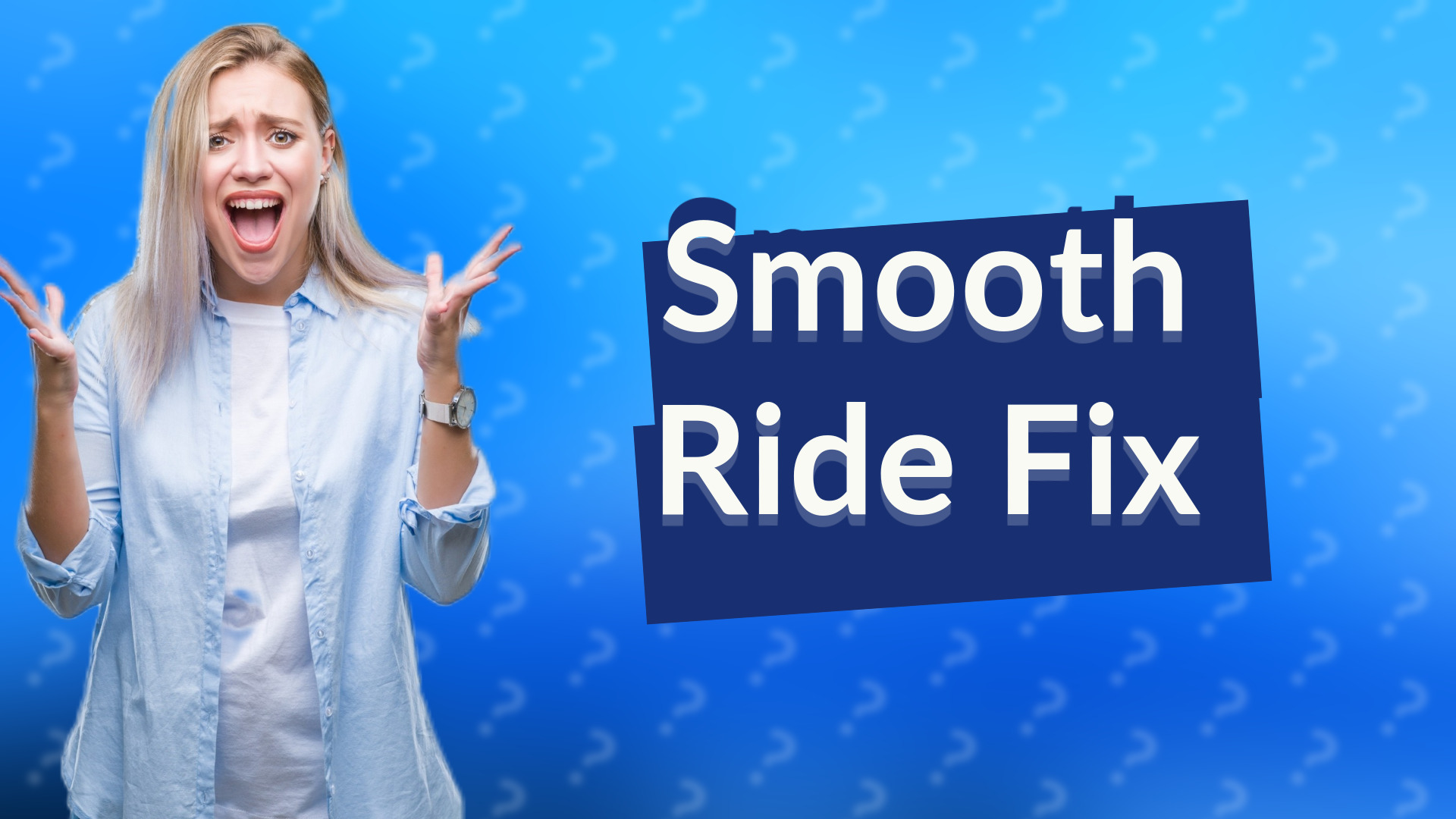 Smooth Ride Fix
