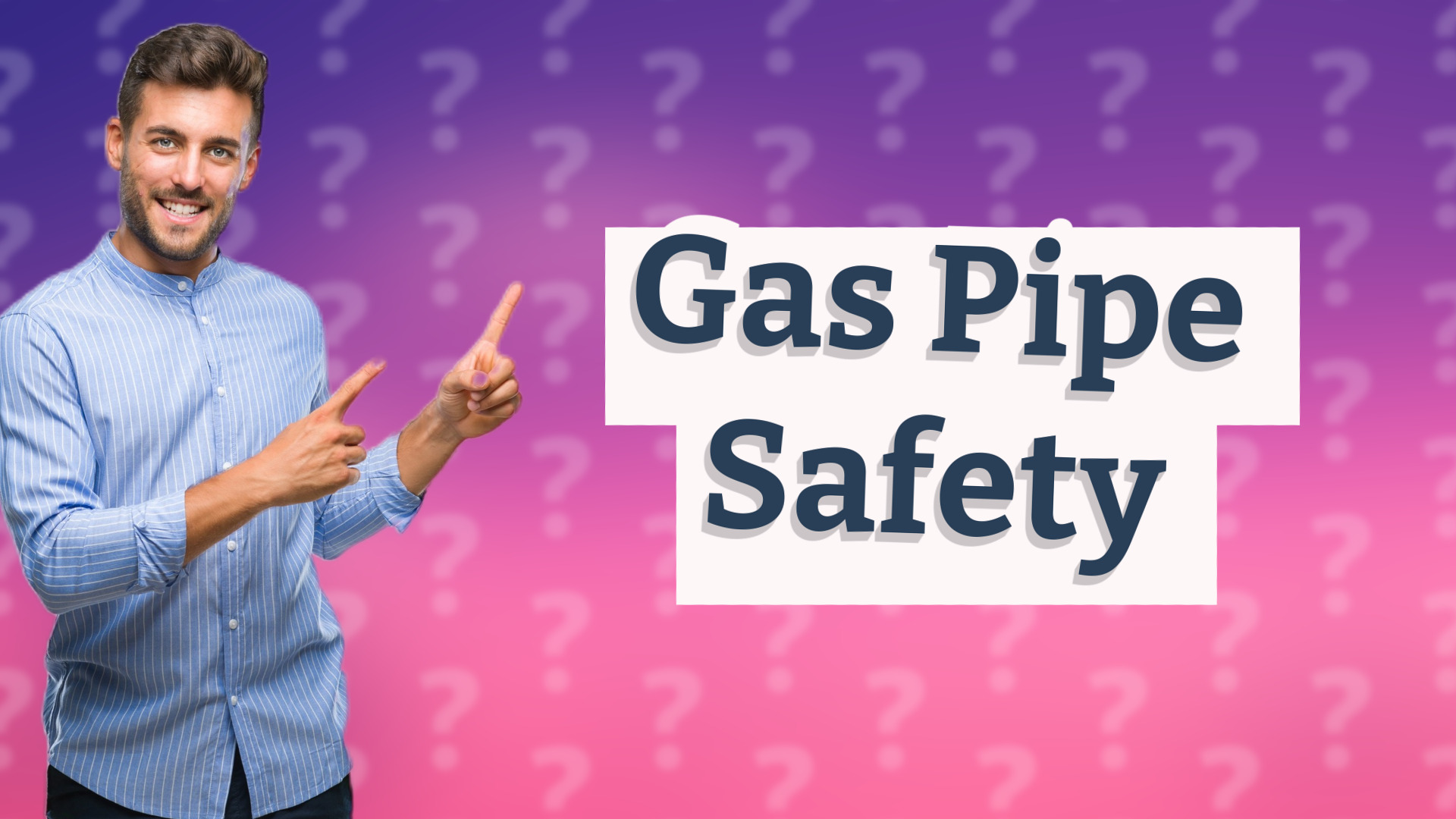 Gas Pipe Safety