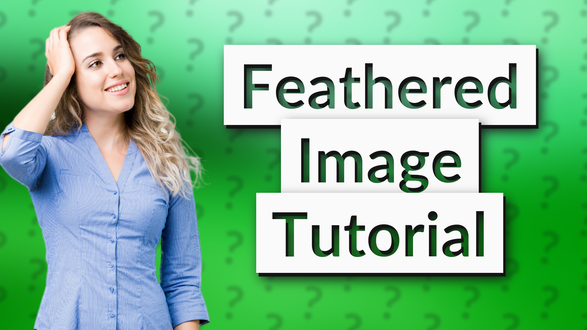 Feathered Image Tutorial
