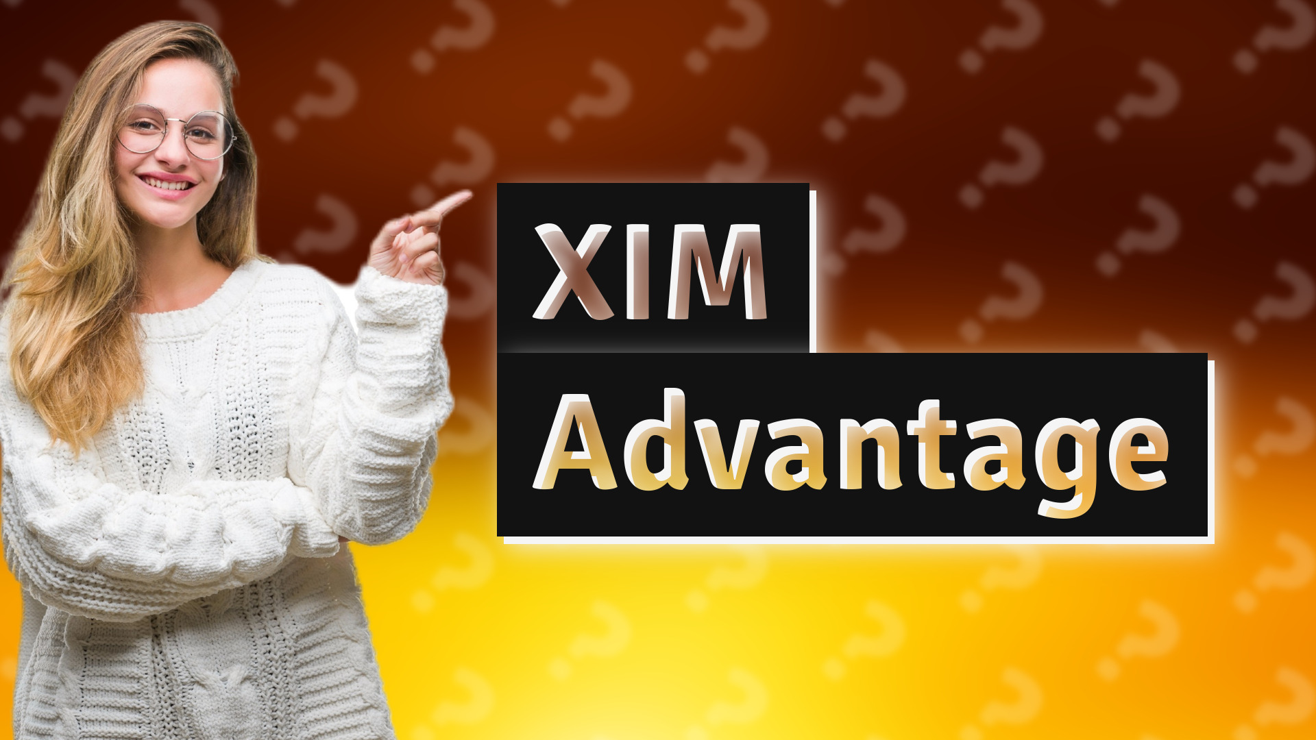 XIM Advantage