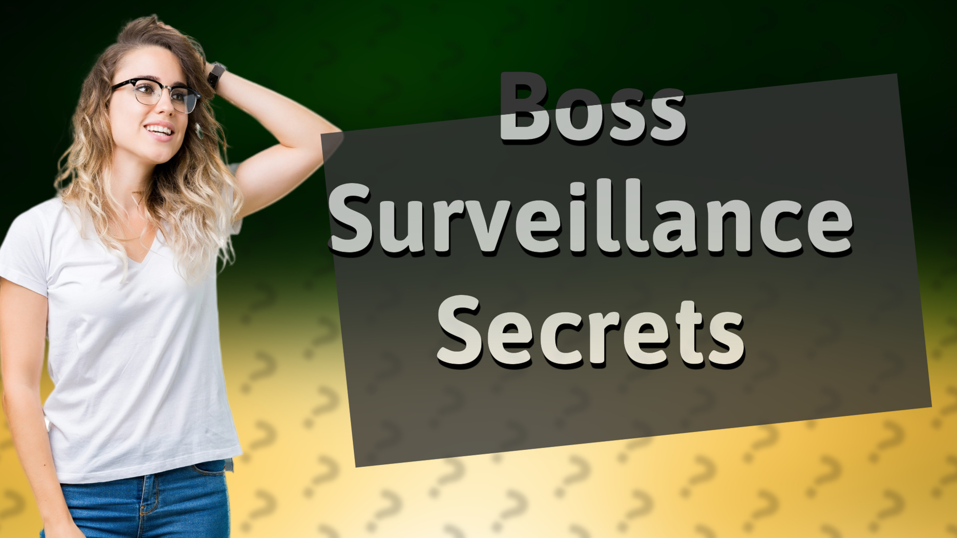 Boss Surveillance Secrets