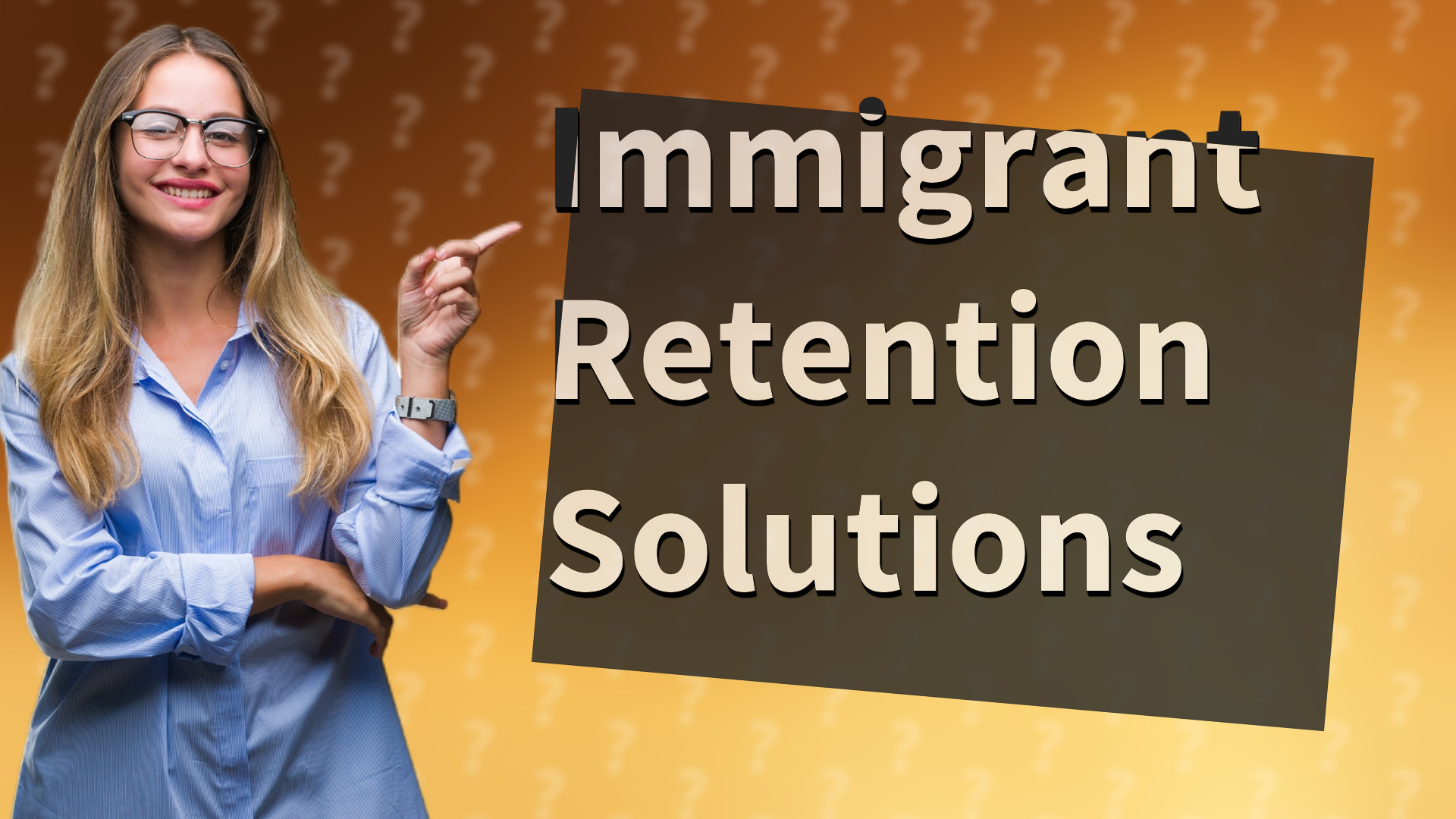 Immigrant Retention Solutions