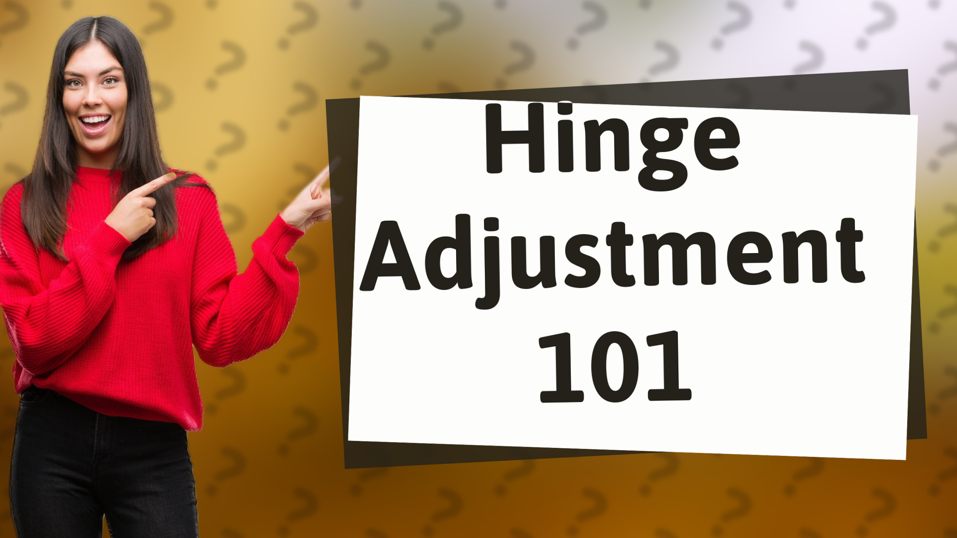 Hinge Adjustment 101