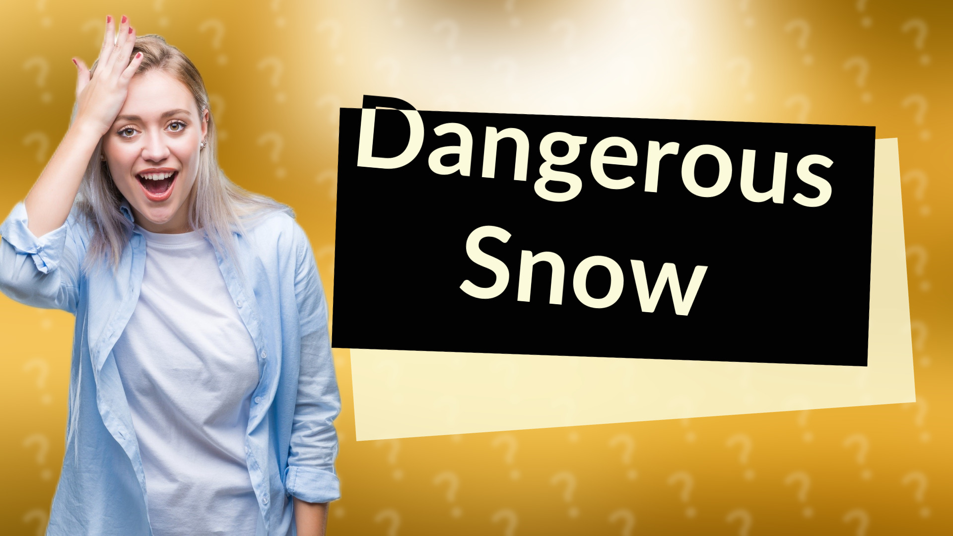 Dangerous Snow