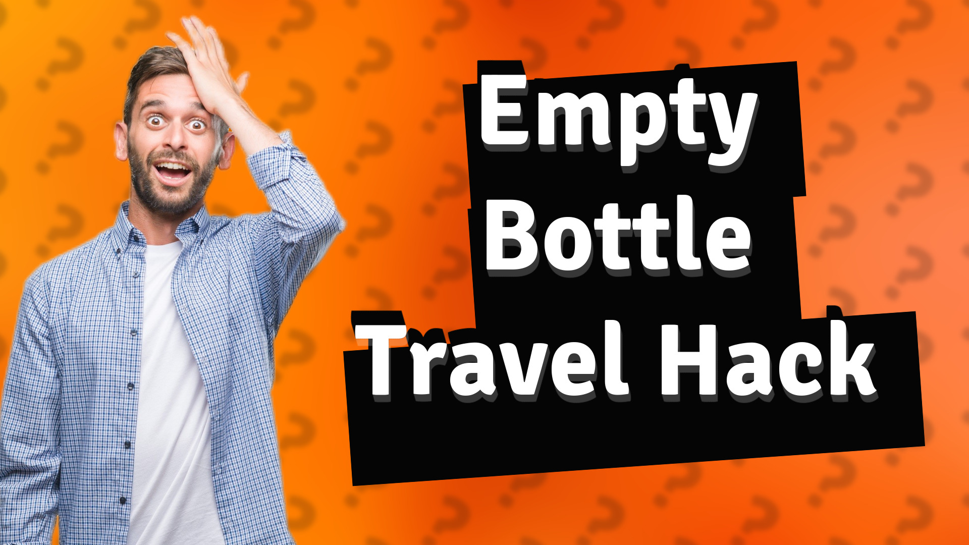 Empty Bottle Travel Hack