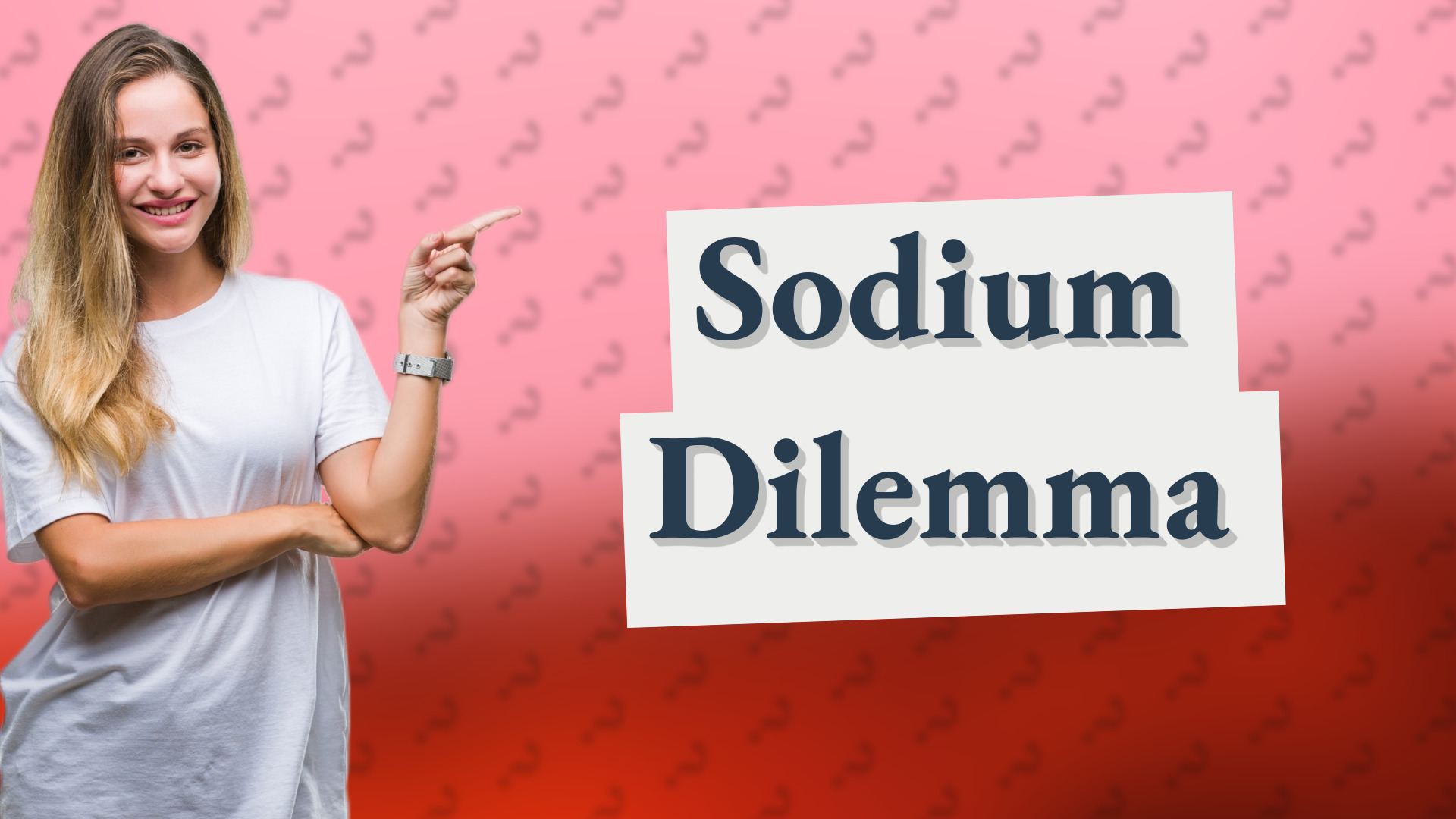 Sodium Dilemma