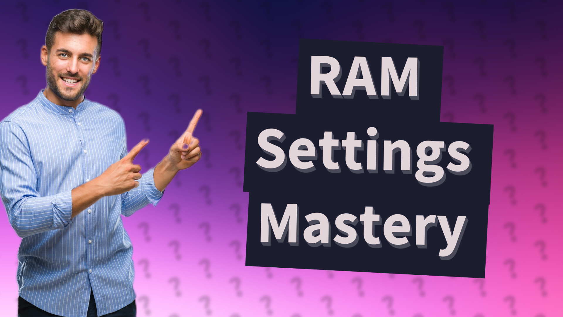 RAM Settings Mastery