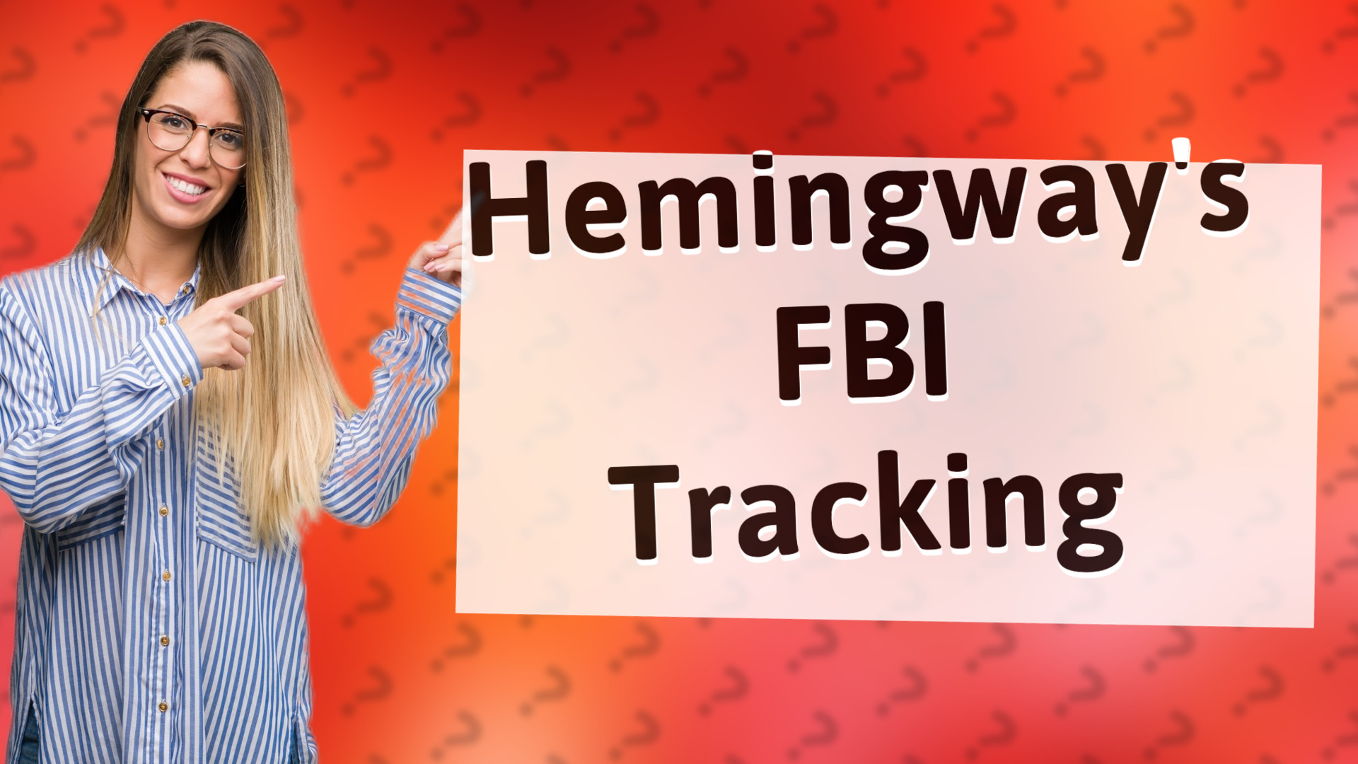 Hemingway's FBI Tracking