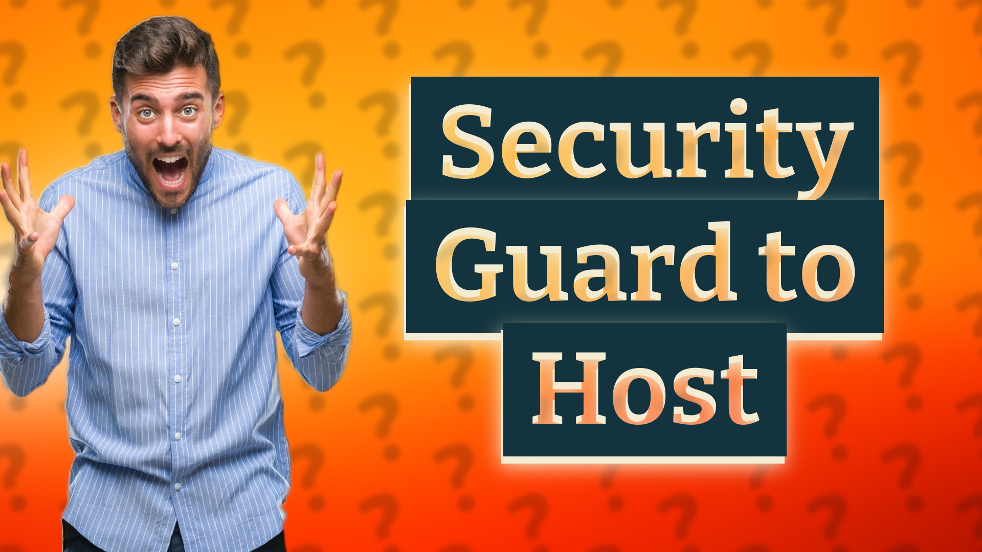 Security Guard to Host