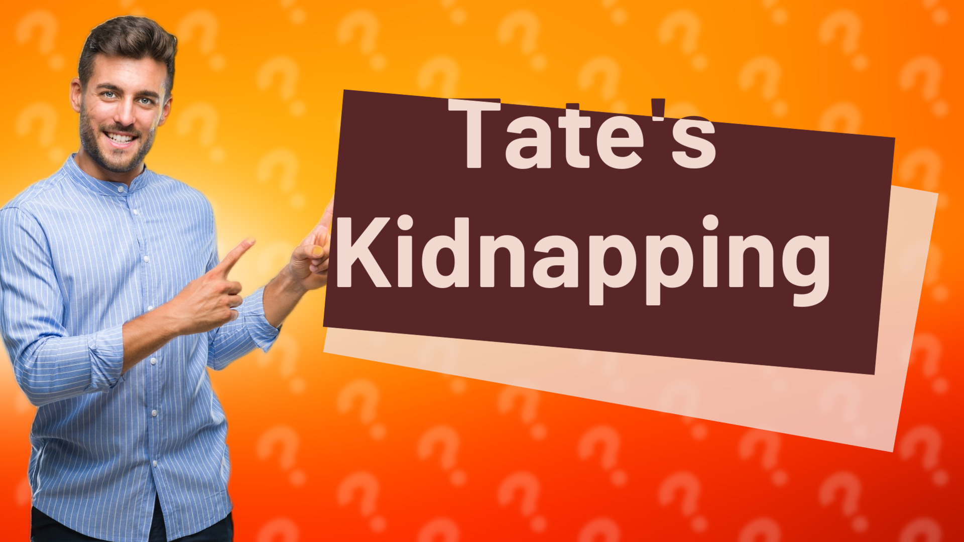 Tate's Kidnapping