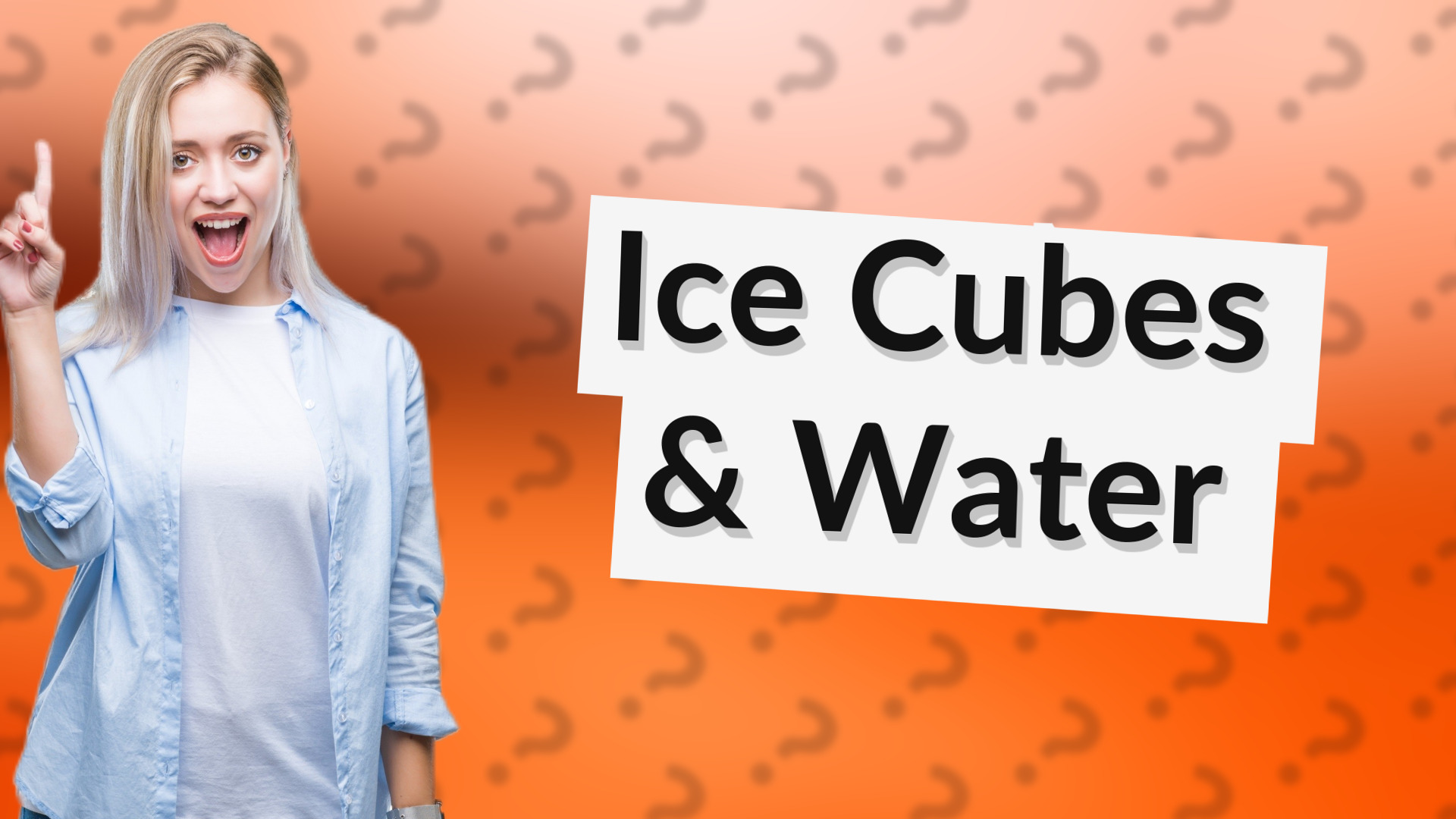 Ice Cubes & Water