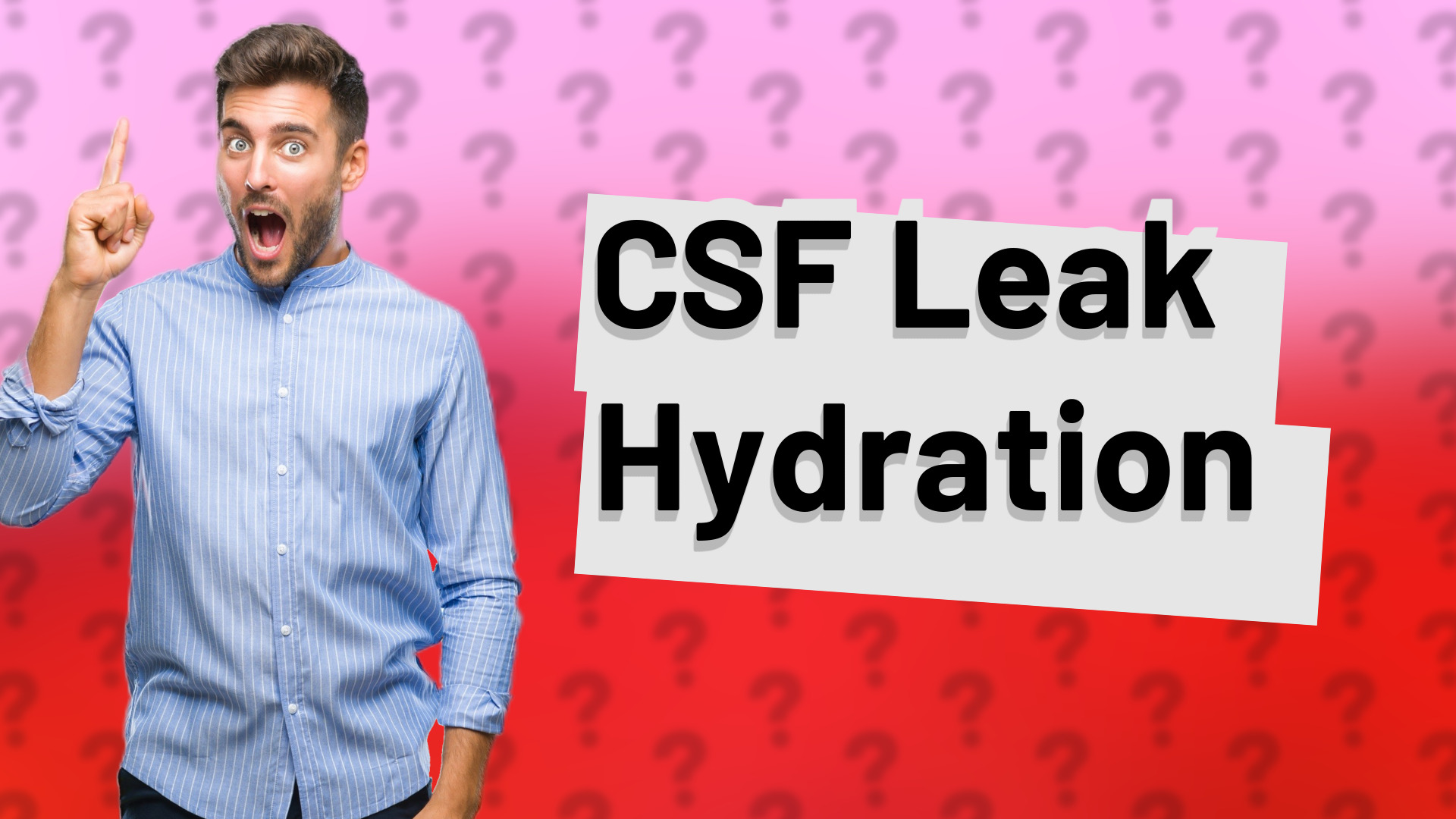 CSF Leak Hydration