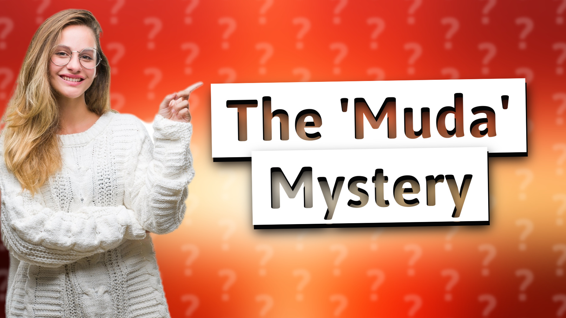 The 'Muda' Mystery