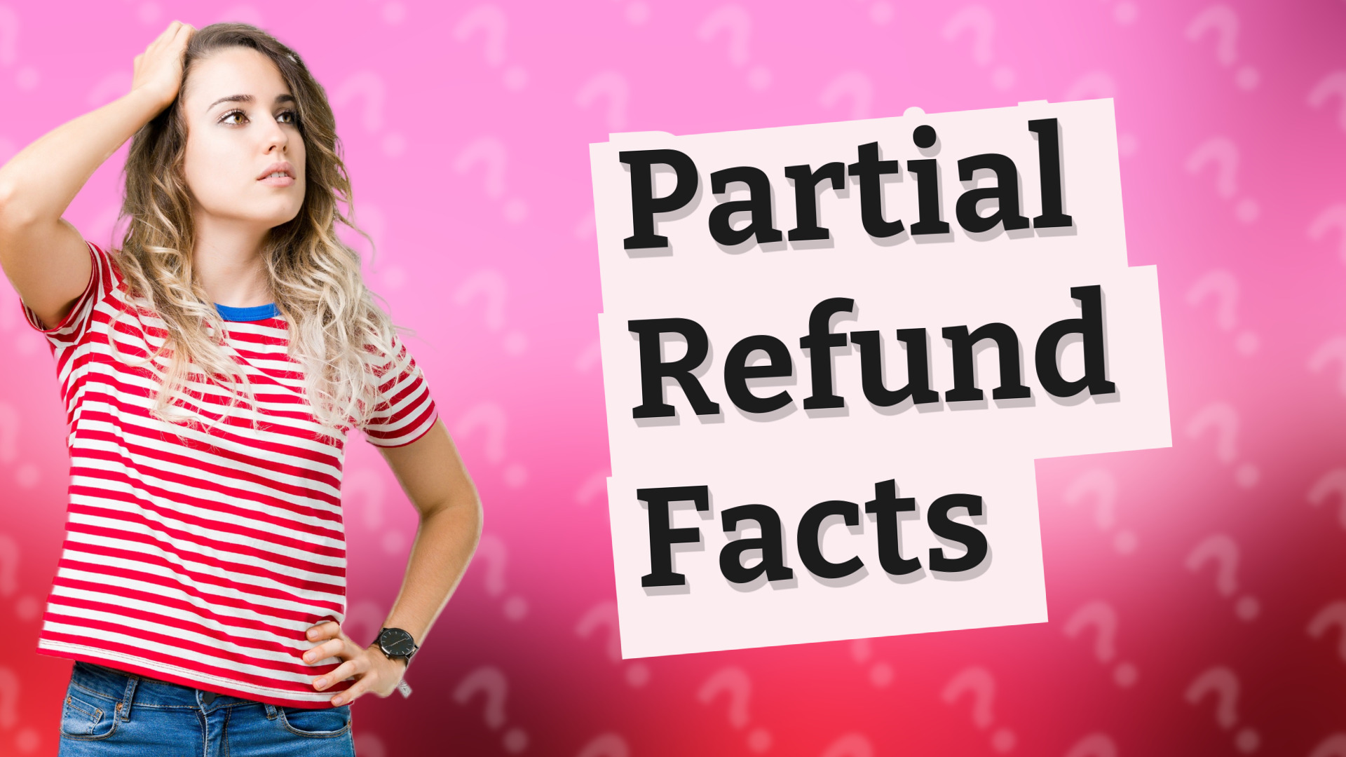 Partial Refund Facts
