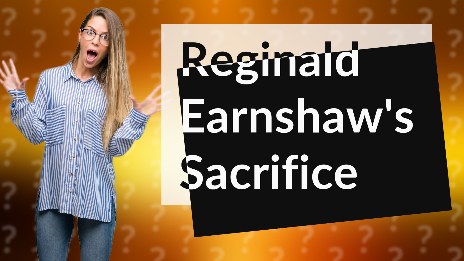 Reginald Earnshaw's Sacrifice